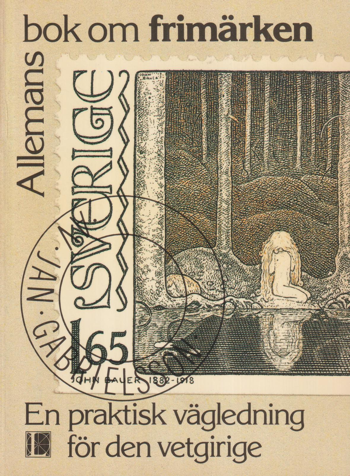 Allemans bok om frimärken. [En praktisk vägledning för den vetgirige]. [Utg. av] Liber.