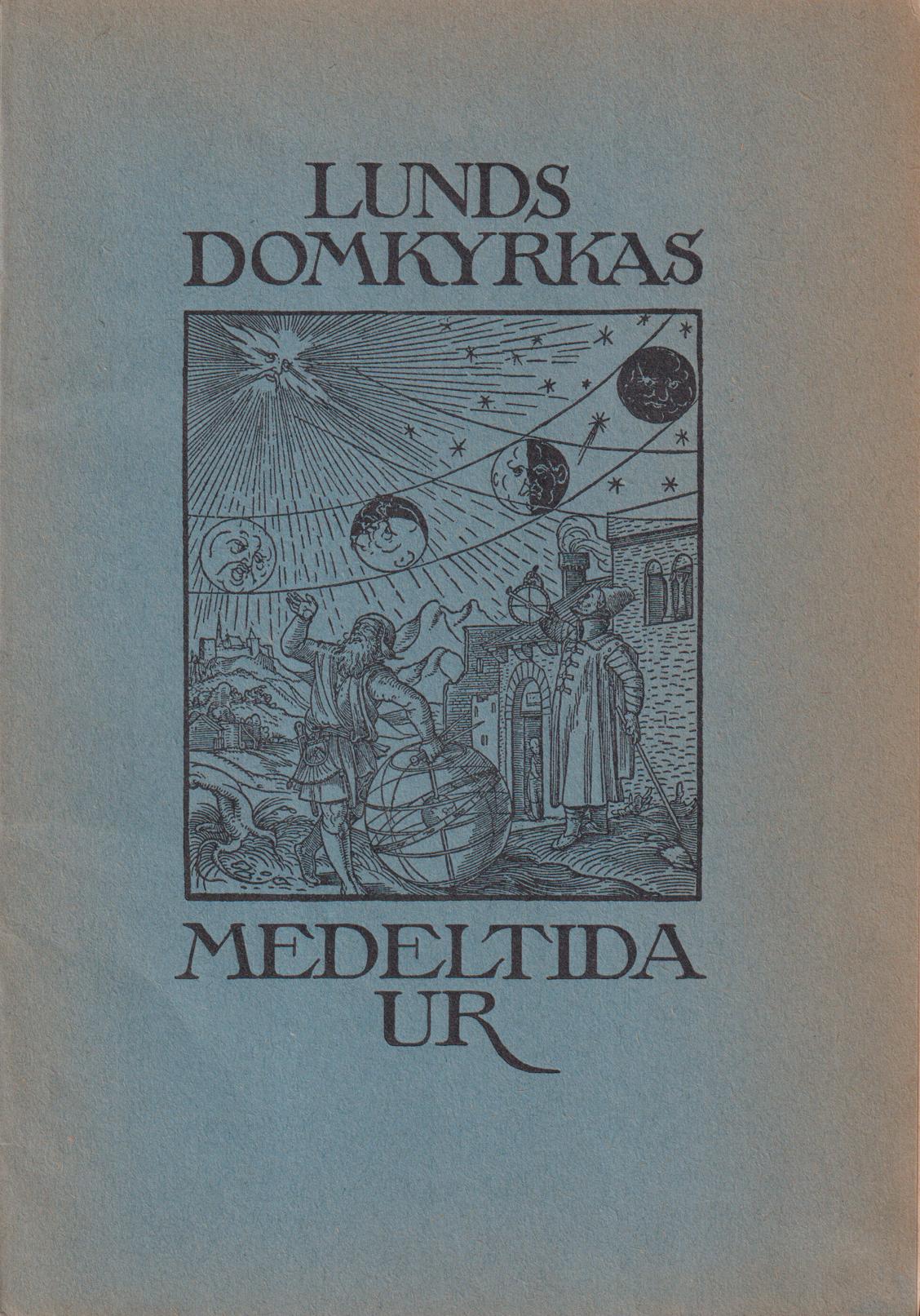 Lunds domkyrkas medeltida ur. Kortfattad beskrivning och vägledning för det medeltida urets avläsande. Fjärde omarbetade upplagan (11:te till 15:de tusendet).