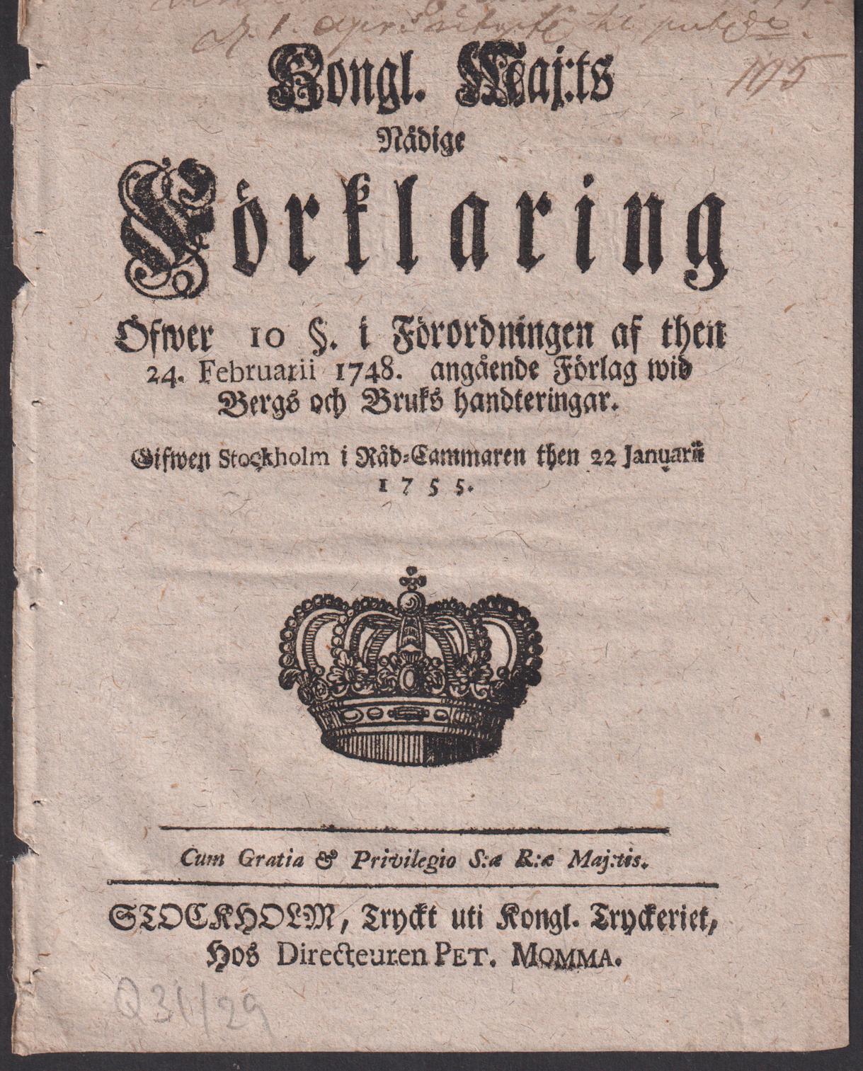 Kongl. Maj:ts Nådige Förklaring Öfwer 10 §. i Förordningen af then 24. Februarii 1748. angående Förlag wid Bergs och Bruks handteringar. Gifwen Stockholm i Råd-Cammaren then 22 Januarii 1755.