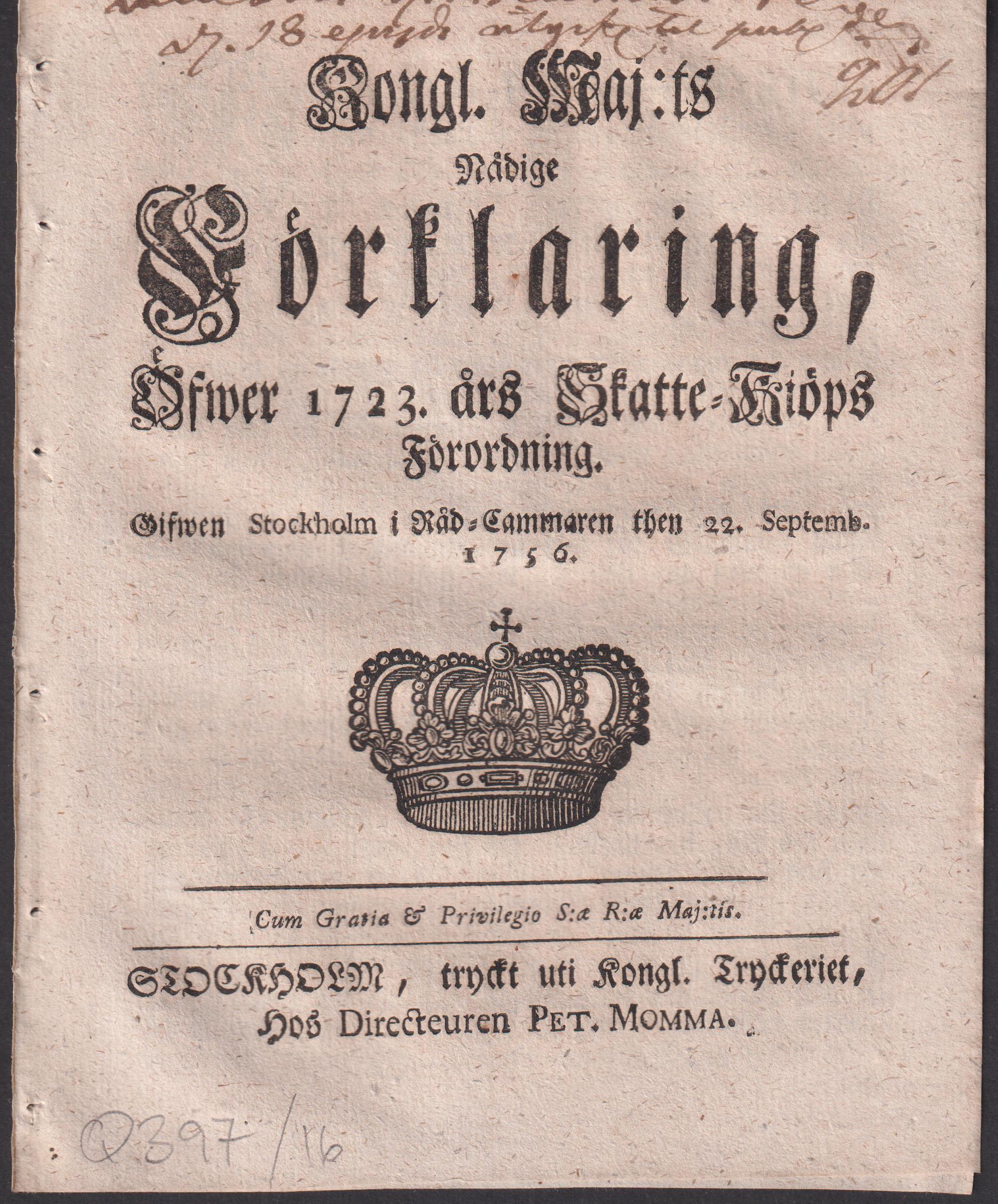 Kongl. Maj:ts Nådige Förklaring, Öfwer 1723. års Skatte-Kiöps Förordning. Gifwen Stockholm i Råd-Cammaren then 22. Septemb. 1756.