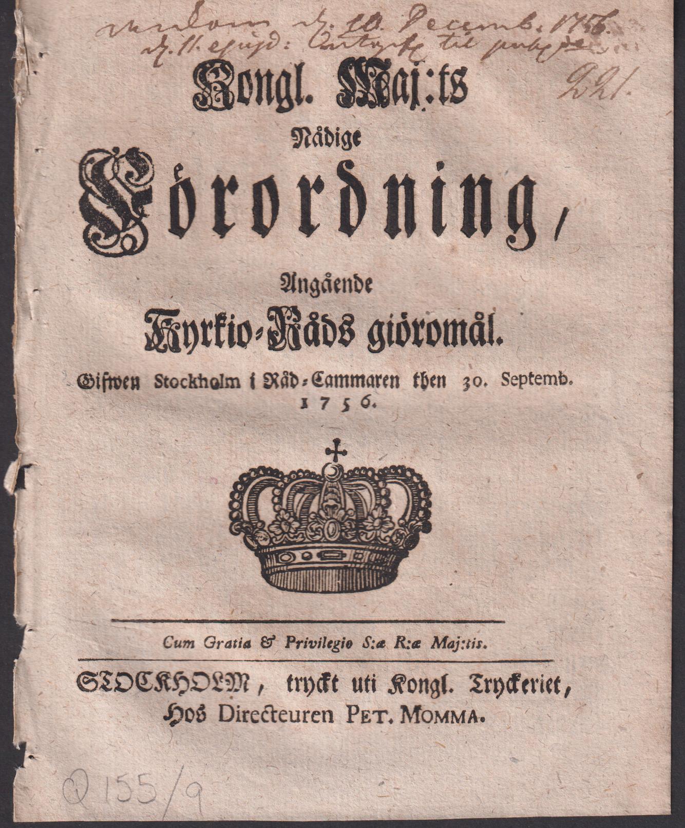 Kongl. Maj:ts Nådige Förordning, Angående Kyrkio-Råds giöromål. Gifwen Stockholm i Råd-Cammaren then 30. Septemb. 1756.