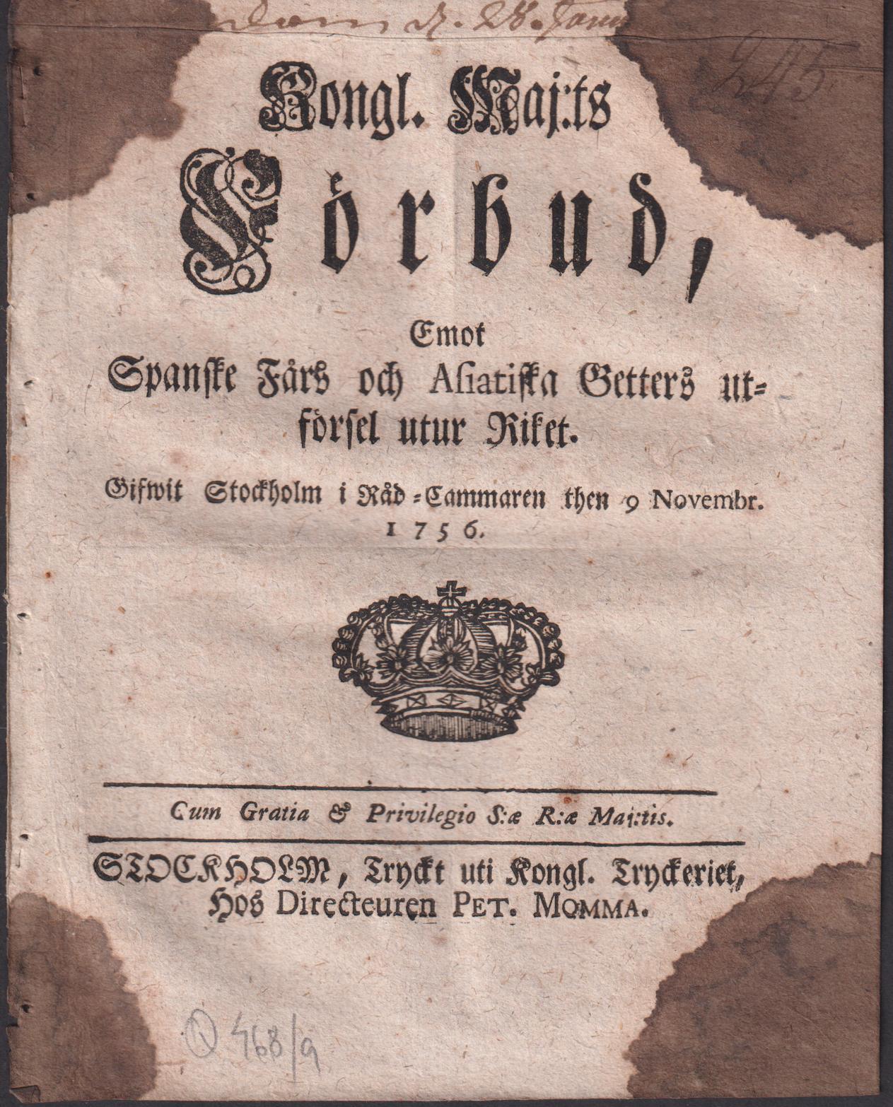 Kongl. Maj:ts Förbud, Emot Spanske Fårs och Asiatiska Getters utförsel utur Riket. Gifwit Stockholm i Råd-Cammaren then 9 Novembr. 1756.