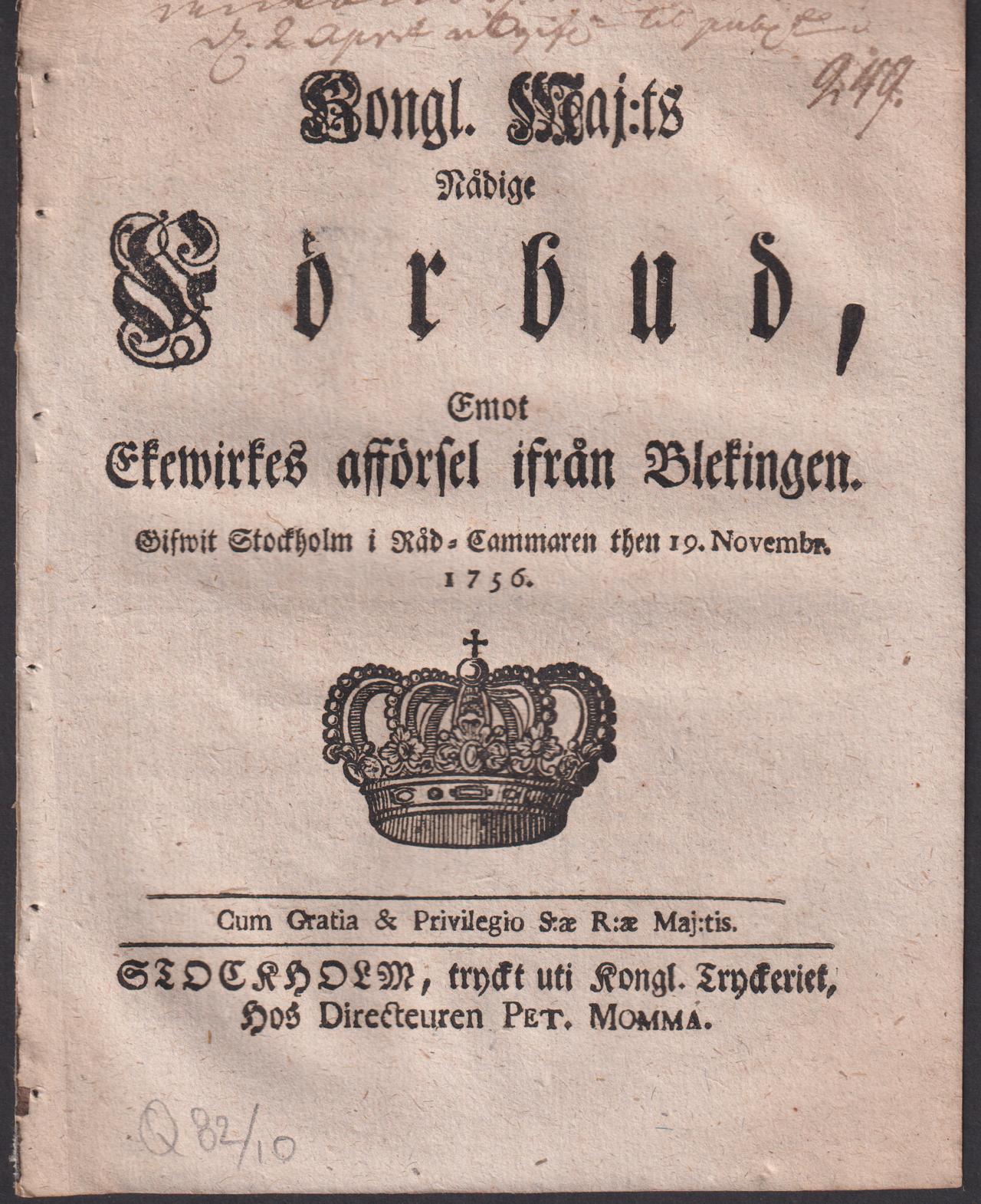 Kongl. Maj:ts Nådige Förbud, Emot Ekewirkes afförsel ifrån Blekingen. Gifwit Stockholm i Råd-Cammaren then 19. Novembr. 1756.