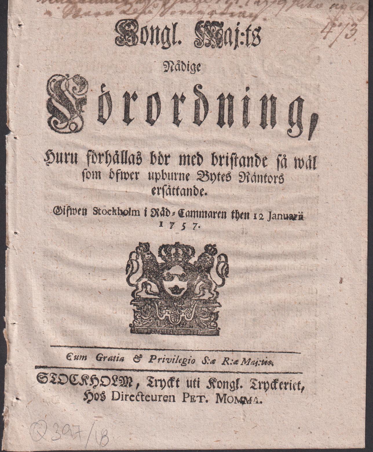 Kongl. maj:ts nådiga Förklaring, Rörande Lån i Banquen på Jern och Metaller samt Magistraternes wedergällning för Wåg-Attester. Gifwen Stockholm i råd-cammaren then 12 januarii 1757.