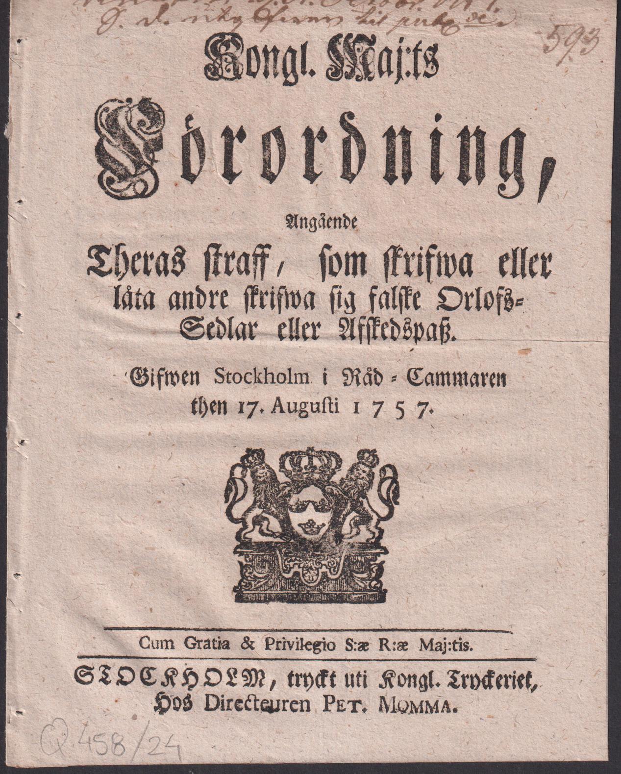 Kongl. maj:ts Förordning, Angående Theras straff, som skrifwa eller låta andre skrifwa sig falske Orlofs-Sedlar eller Afskedspasz. Gifwen Stockholm i Råd-Cammaren then 17. augusti 1757.