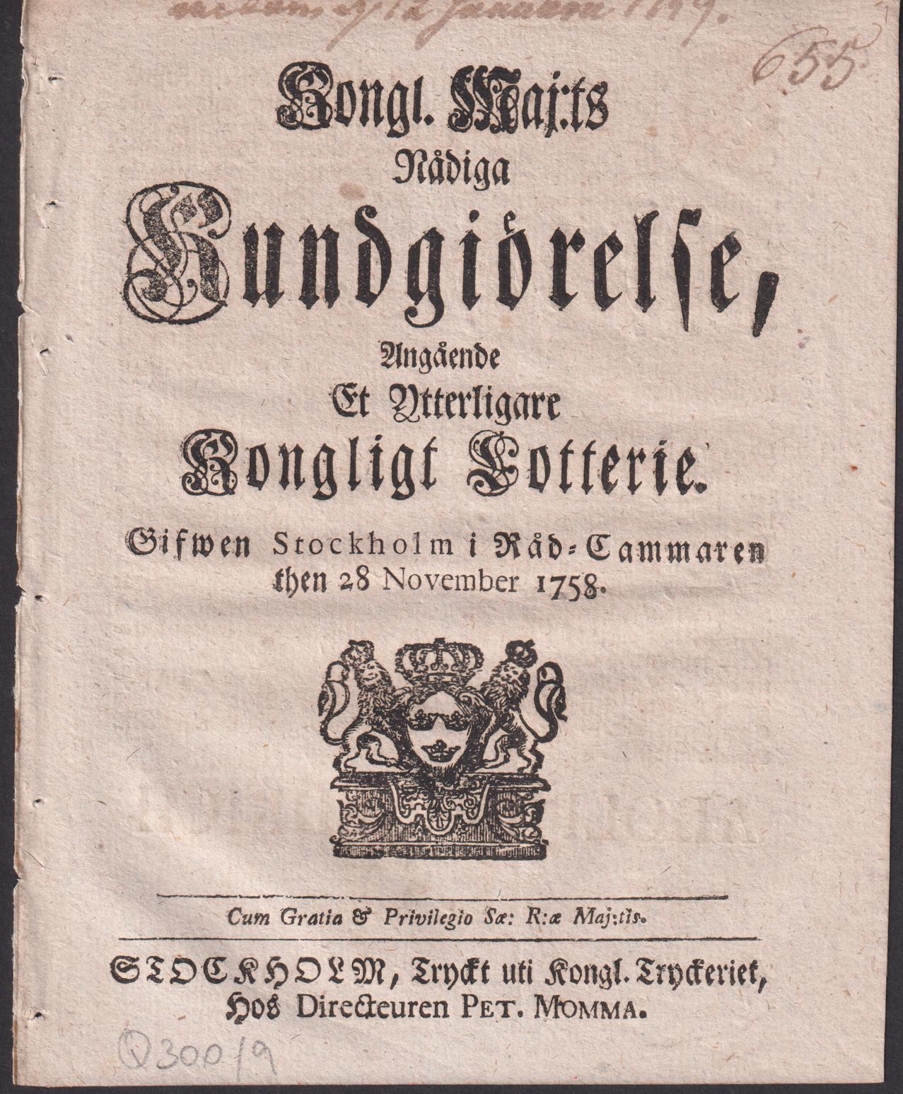 Kongl. maj:ts nådiga Kundgiörelse, Angående Et Ytterligare Kongligt Lotterie. Gifwen Stockholm i Råd-Cammaren then 28 november 1758.
