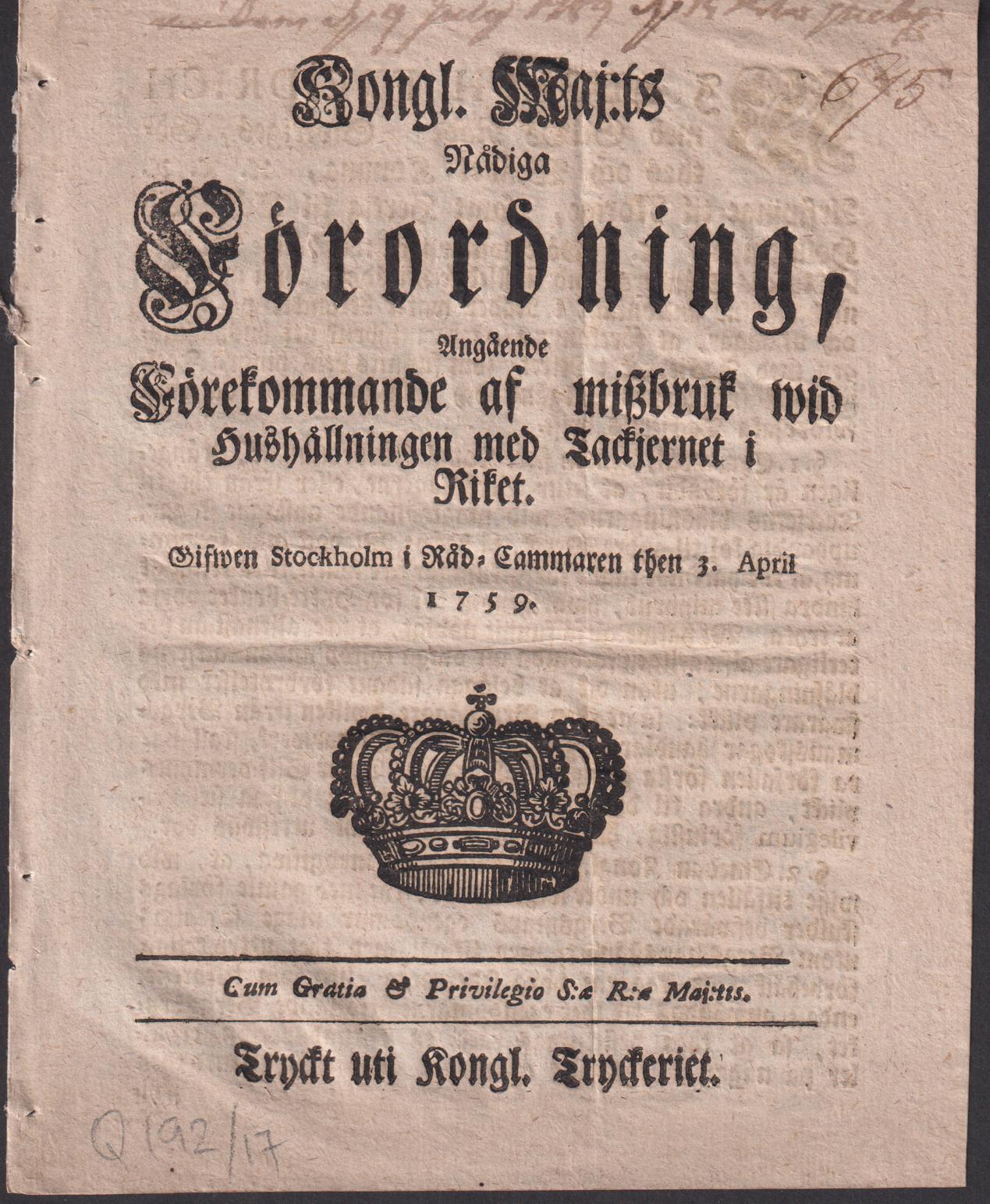 Kongl. Maj:ts Nådiga Förordning, Angående Förekommande af miszbruk wid Hushållningen med Tackjernet i Riket. Gifwen Stockholm i Råd-Cammaren then 3. April 1759.