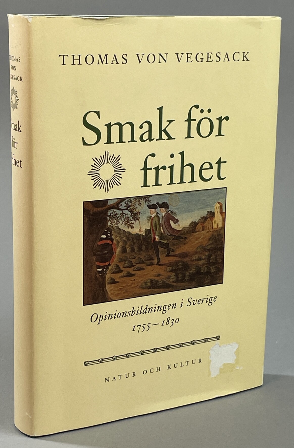Smak för frihet. Opinionsbildningen i Sverige 1755-1830. [Utg. av] Natur och kultur.