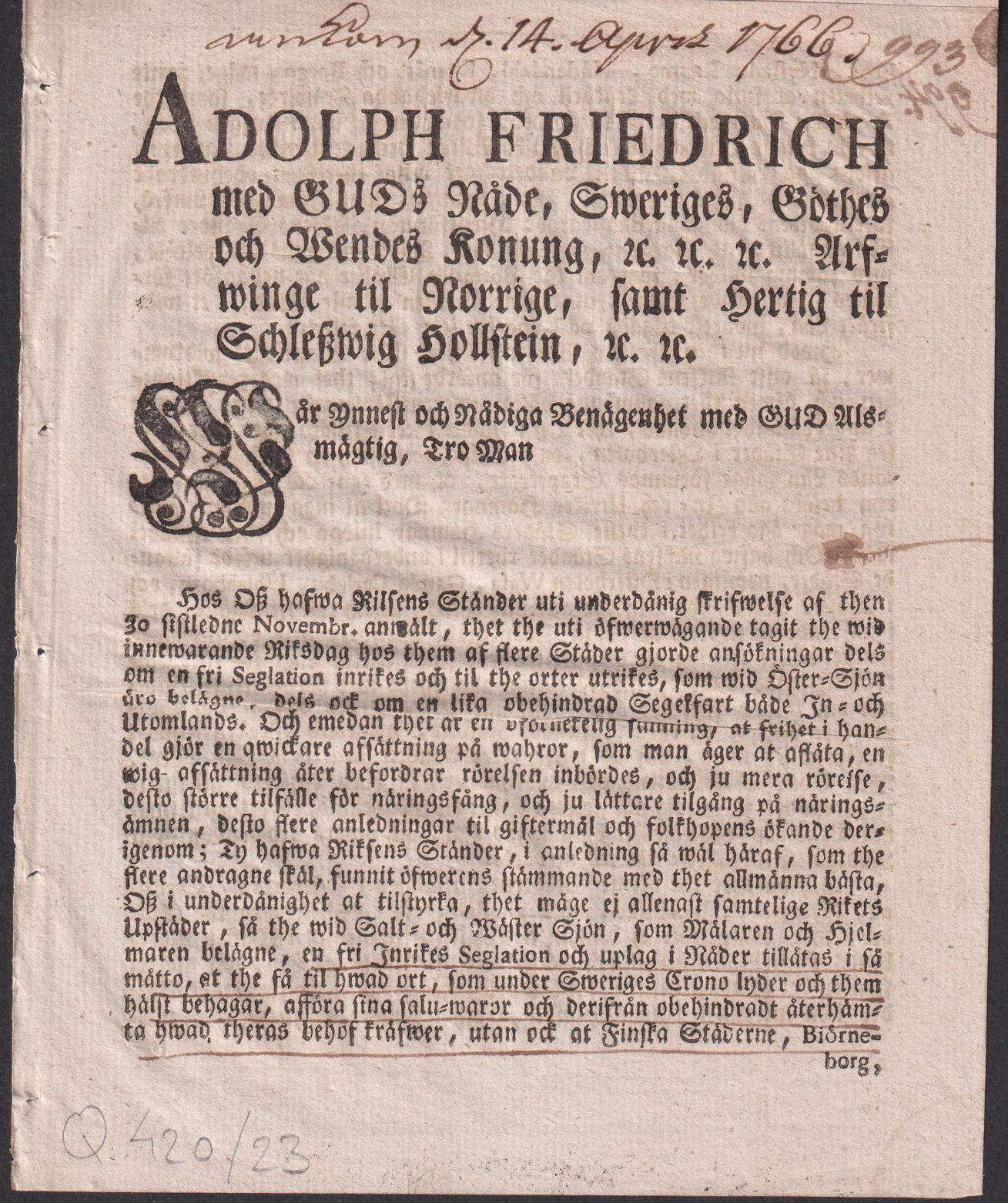 Adolph Friedrich med Guds nåde, Sweriges, Göthes och Wendes konung ... hos osz hafwa Rilsens [!] Ständer uti underdånig skrifwelse af then 30 sistledne novembr. ... om en fri seglation inrikes och til the orter utrikes, som wid Öster-Sjön äro belägne ..