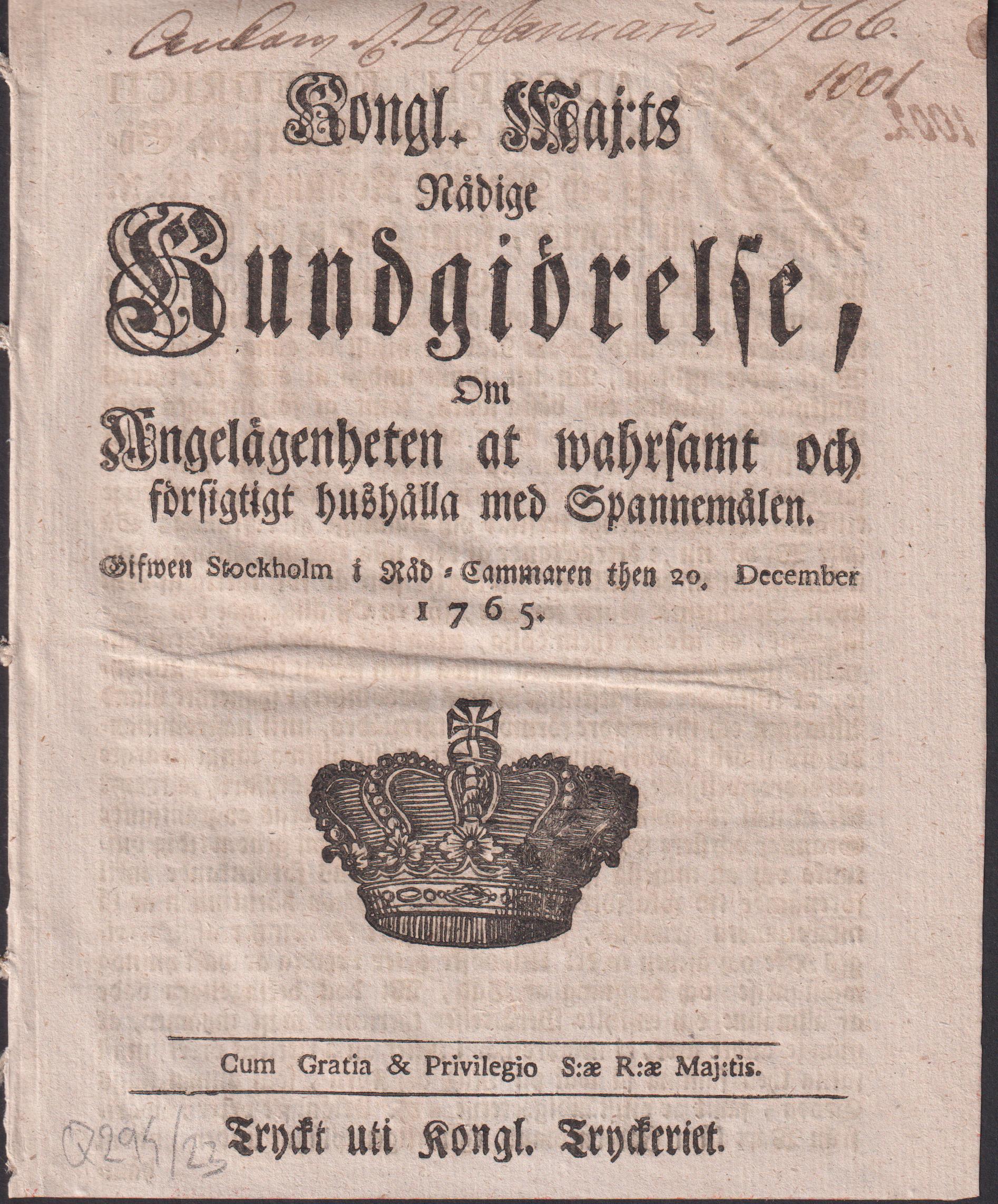 Kongl. maj.ts nådige Kundgiörelse, Om Angelägenheten at wahrsamt och försigtigt hushålla med Spannemålen. Gifwen Stockholm i Råd-Cammaren then 20. december 1765.