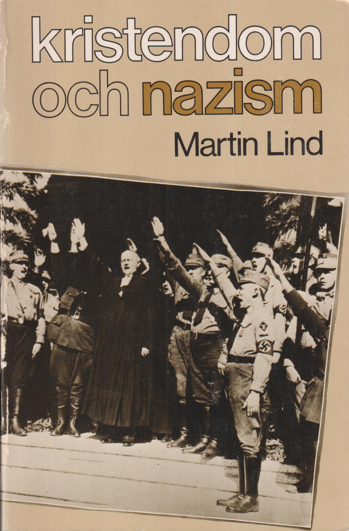 Kristendom och nazism. Frågan om kristendom och nazism belyst av olika ställningstaganden i Tyskland och Sverige 1933-1945. [Utg. av] Håkan Ohlssons.