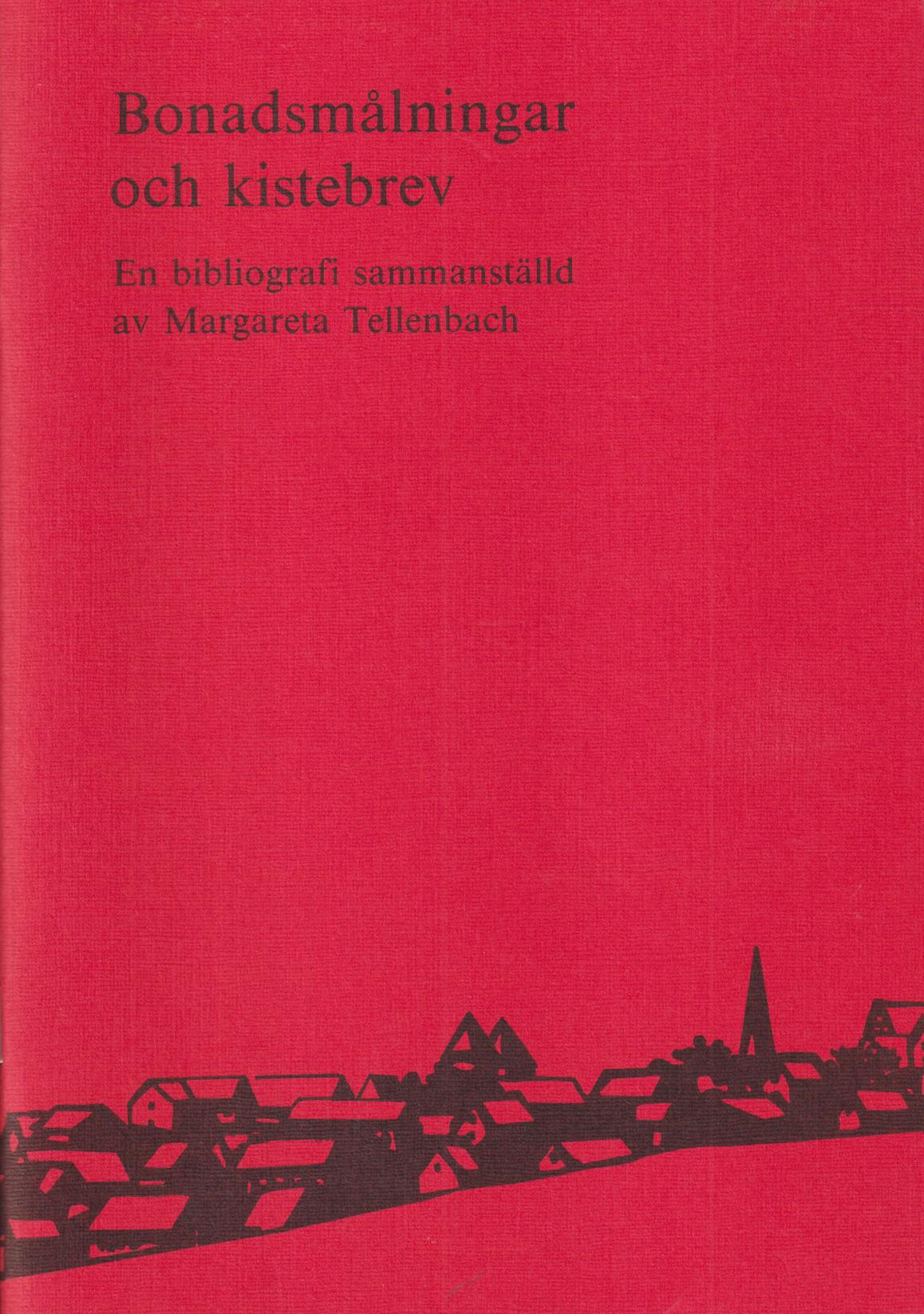 Bonadsmålningar och kistebrev. En bibliografi, sammanställd.