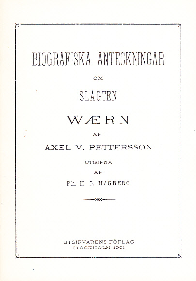 Biografiska anteckningar om slägten Wærn. Utgifna af Ph. H. G. Hagberg.