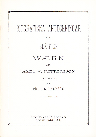 Biografiska anteckningar om slägten Wærn. Utgifna af Ph. H. G. Hagberg.