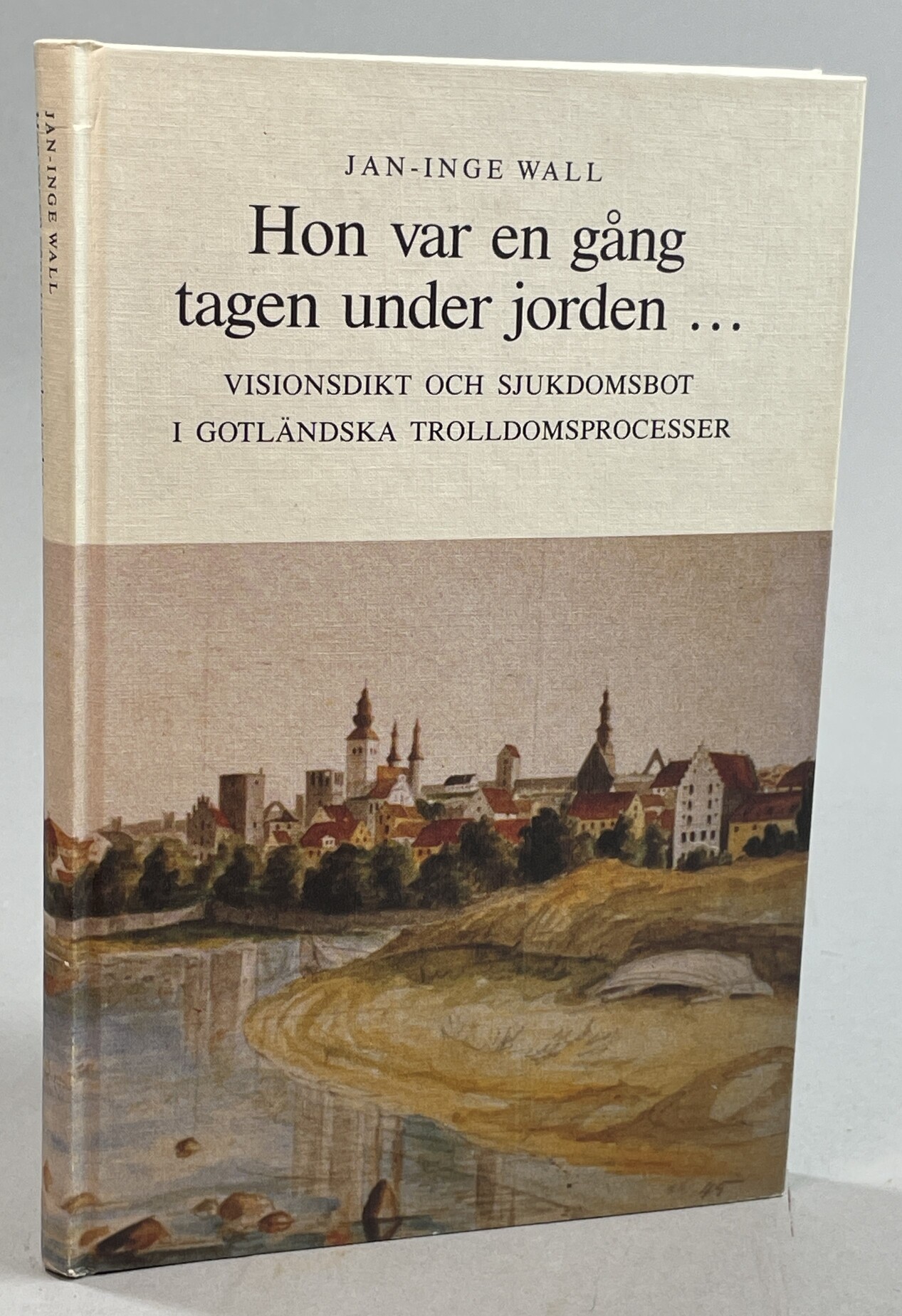 Hon var en gång tagen under jorden ... Visionsdikt och sjukdomsbot i gotländska trolldomsprocesser. = Once she was taken into the earth ... Visionary tales and healing in Gotland witchcraft trials. [Utg. av] Dialekt- och folkminnesarkivet.