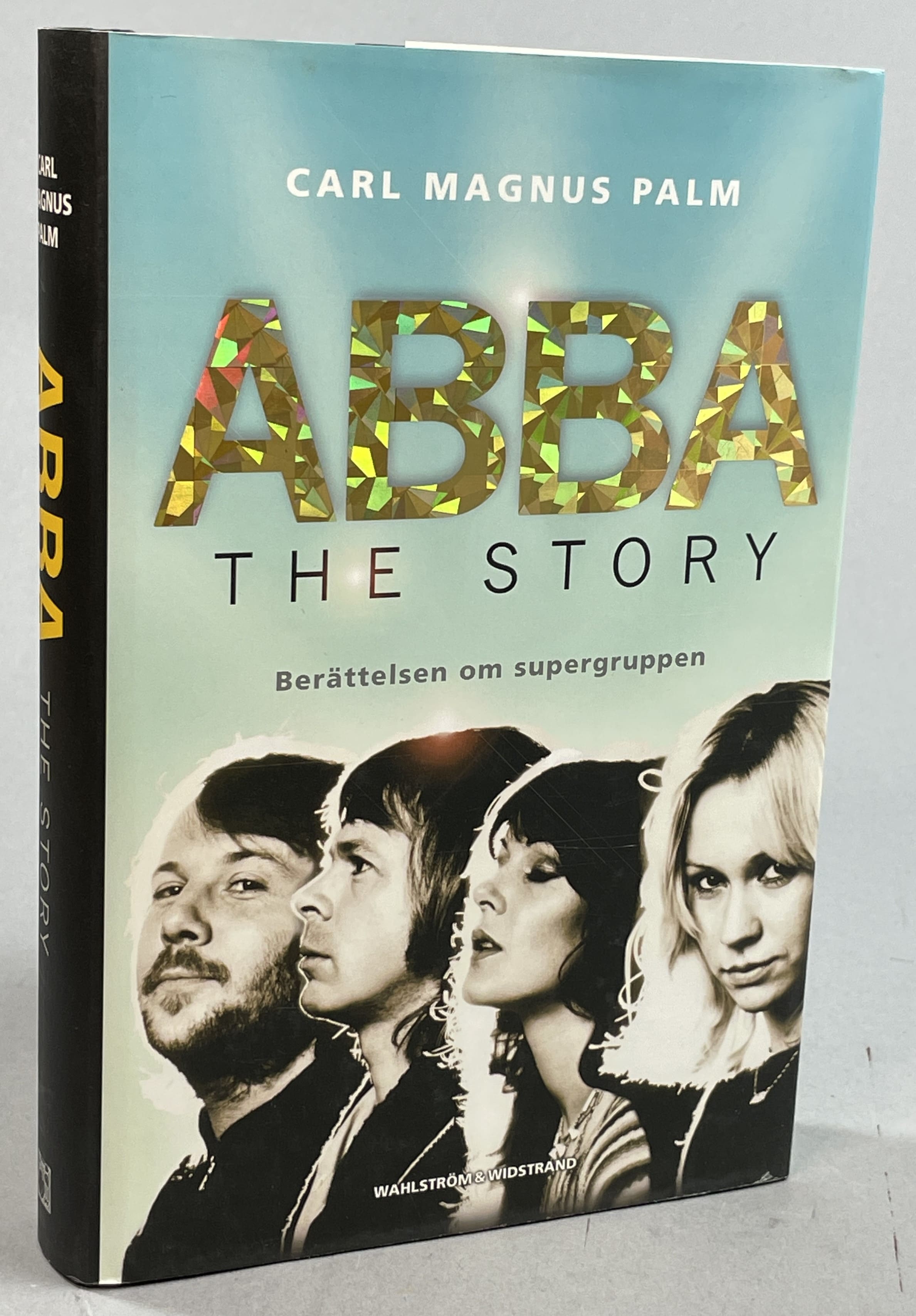 ABBA - the story. Berättelsen om supergruppen. [Utg. av] Wahlström & Widstrand.