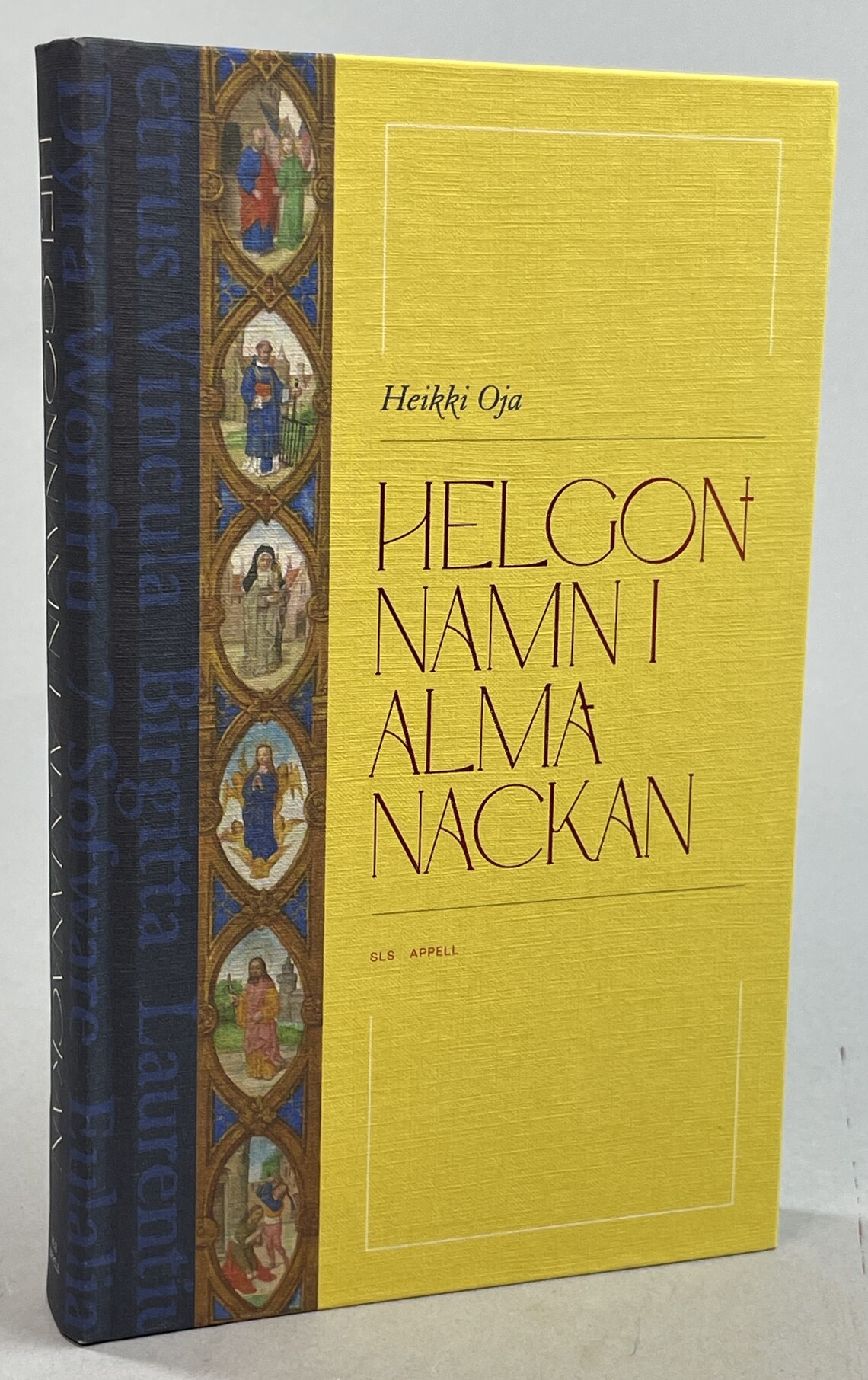 Helgonnamn i almanackan. Översättning från finska: Heikki Oja och Karl Johan Donner. [Utg. av] SLS / Appell förlag.