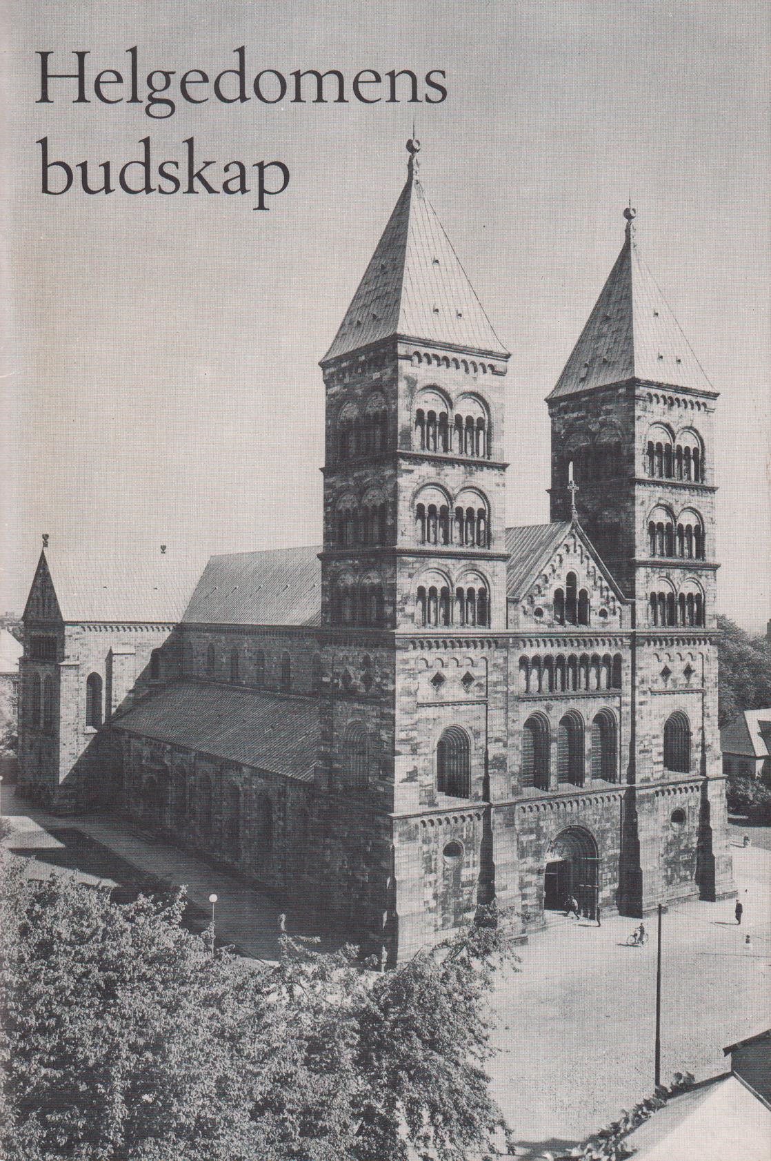 Helgedomens budskap. En skrift om Lunds domkyrka.