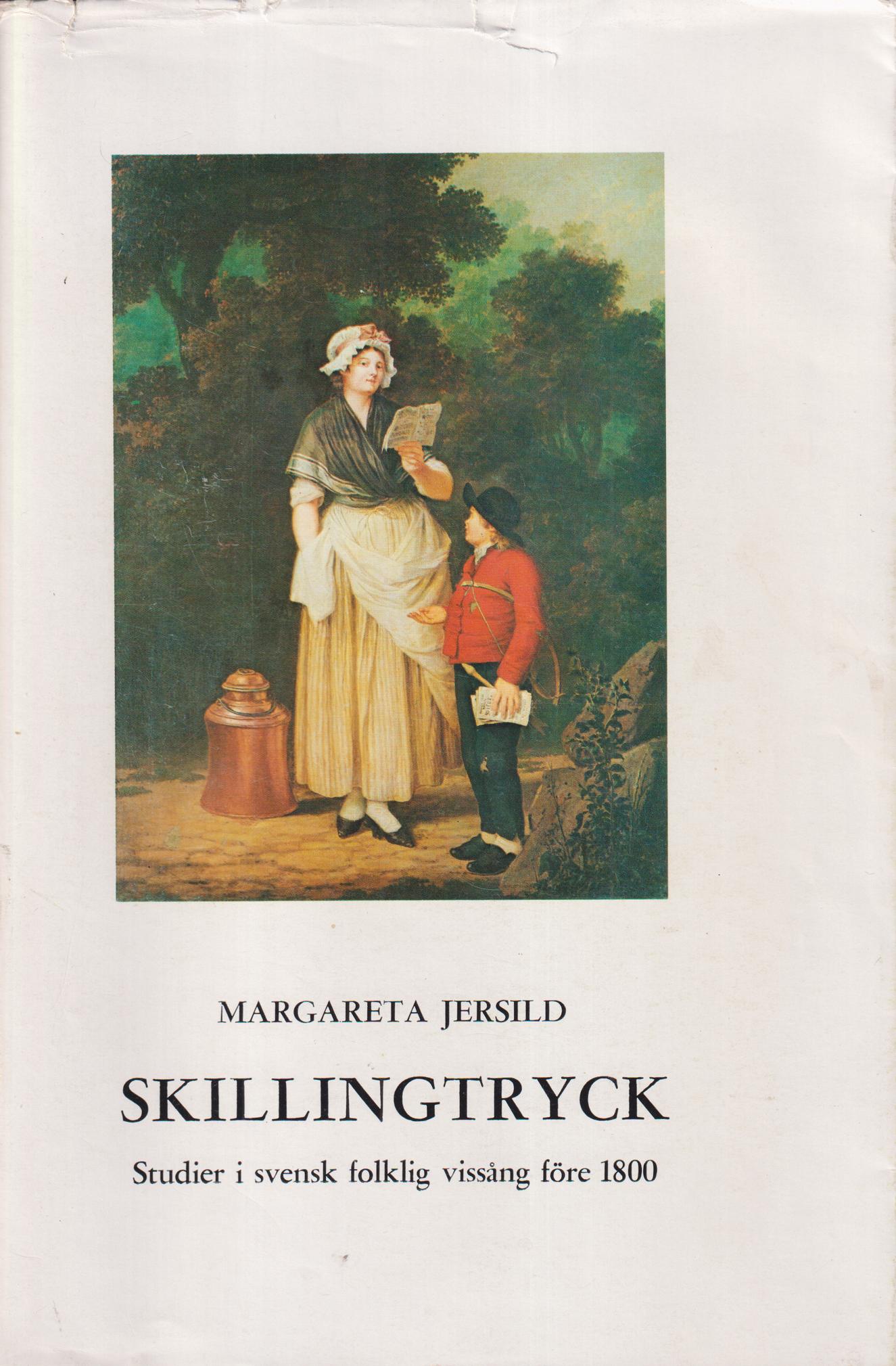 Skillingtryck. Studier i svensk folklig vissång före 1800. With a Summary in English. The melodies of Swedish broadside songs before 1800. [Utg. av] Svenskt Visarkiv.
