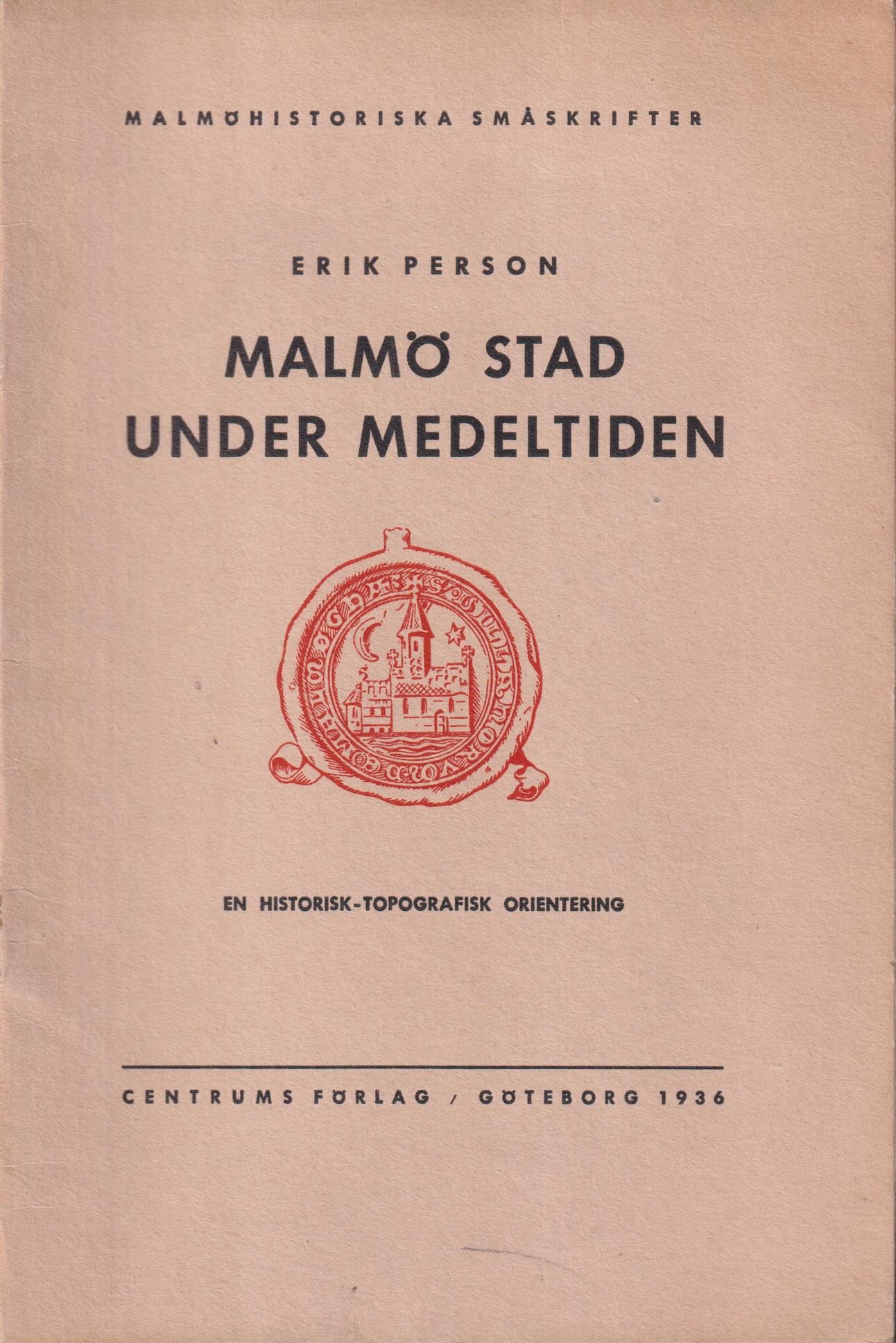 Malmö stad under medeltiden. En historisk-topografisk orientering. [Utg. av] Centrums förlag.