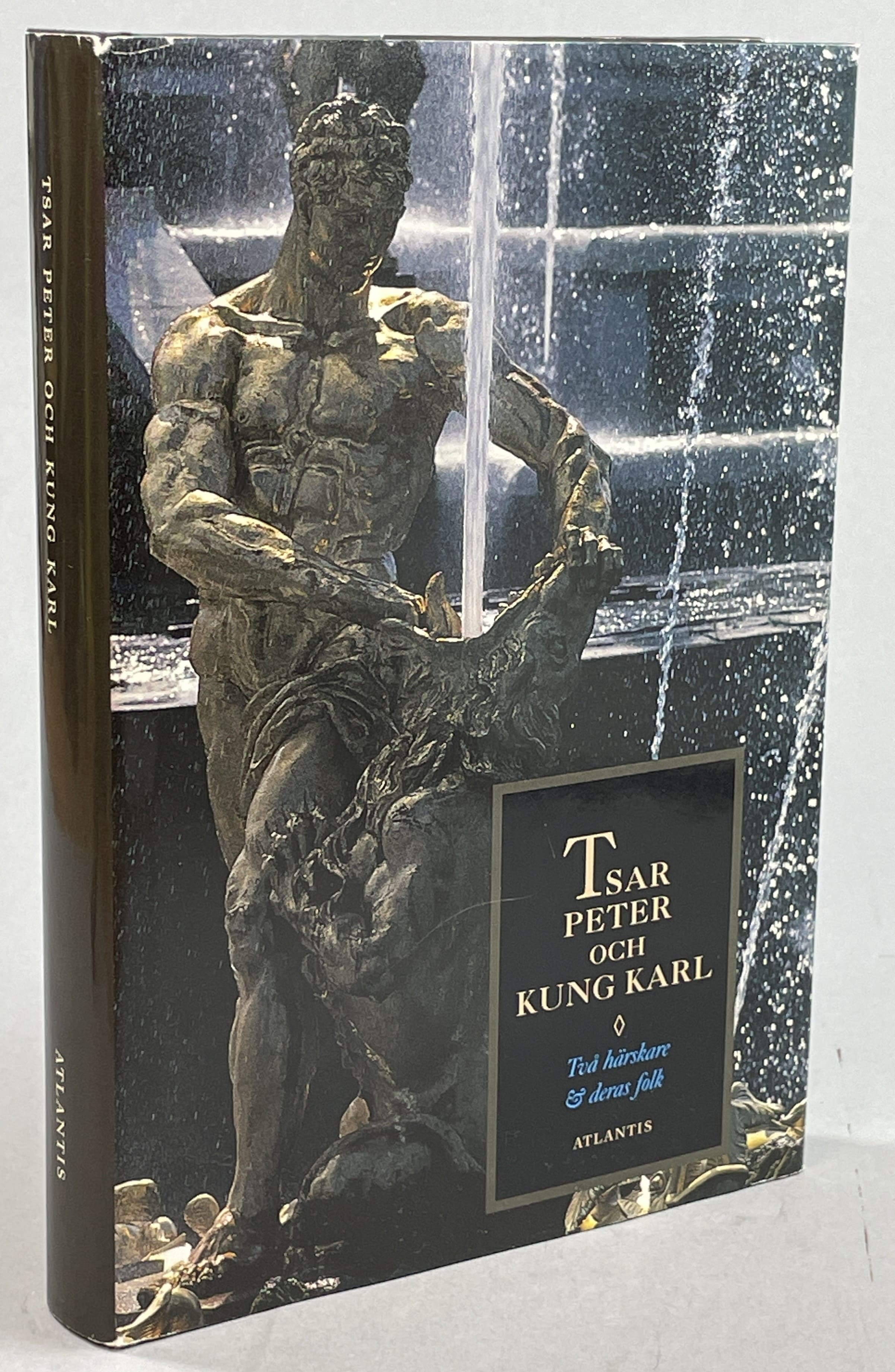 Tsar Peter och kung Karl. Två härskare och deras folk. [Utg. av] Atlantis.