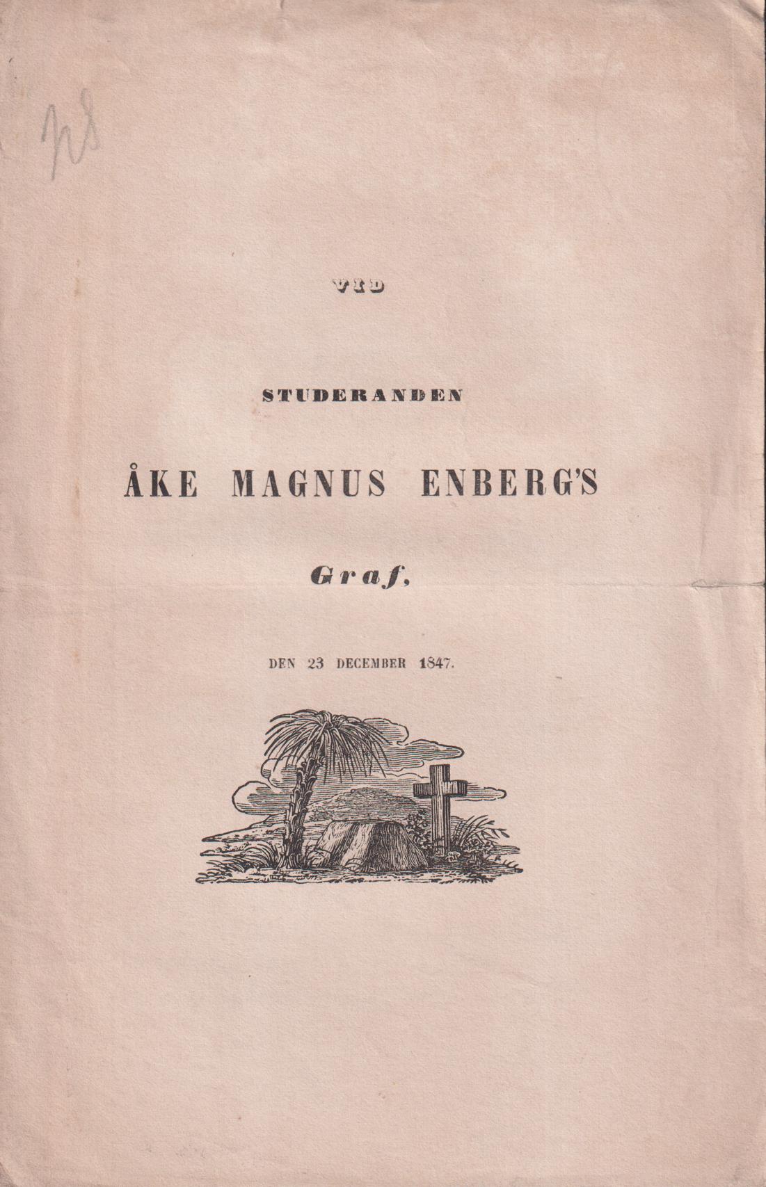 Vid studeranden Åke Magnus Enberg’s graf. Den 23 december 1847.