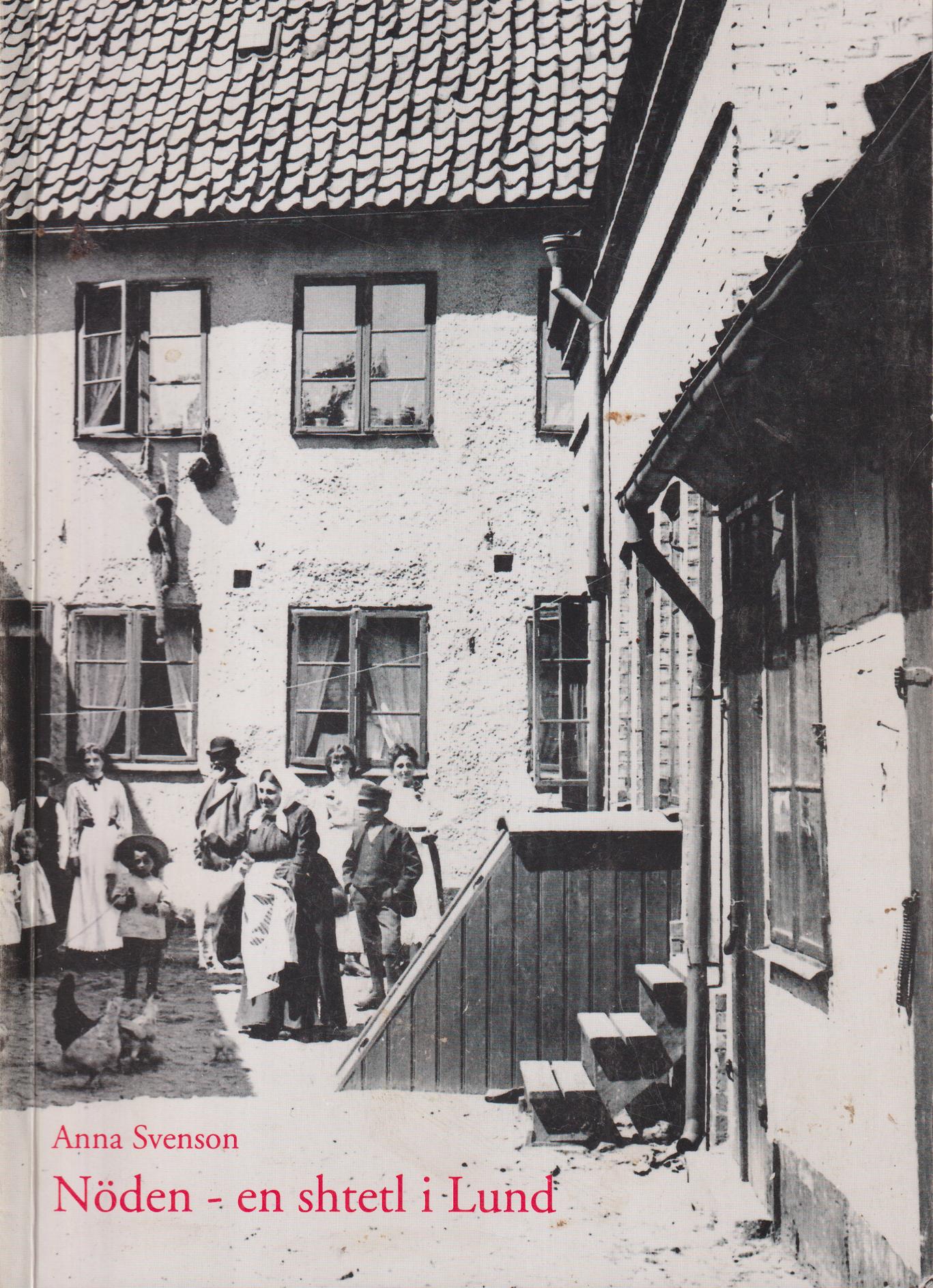 Nöden - en shtetl i Lund. [Utg. av] Gamla Lund Förening för bevarande av stadens minnen.