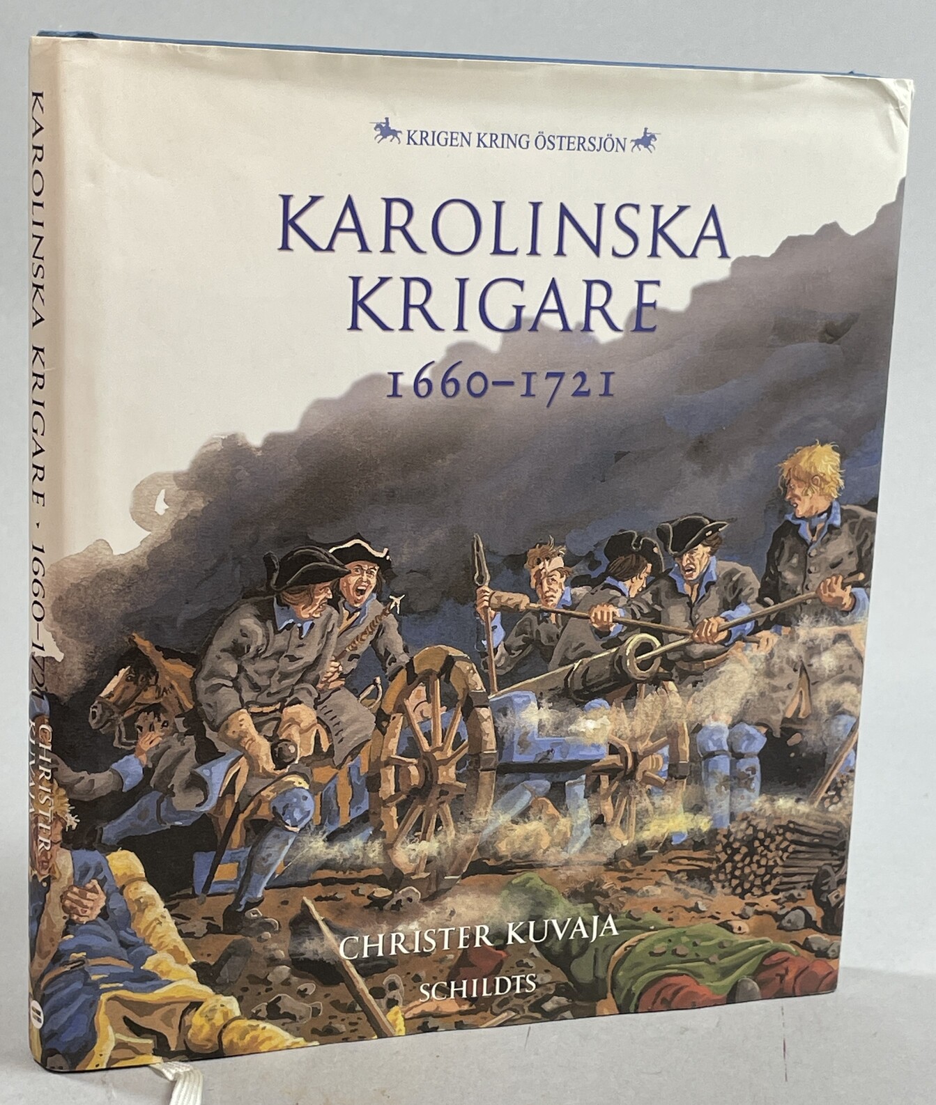 Karolinska krigare 1660-1721. [Utg. av] Schildts.