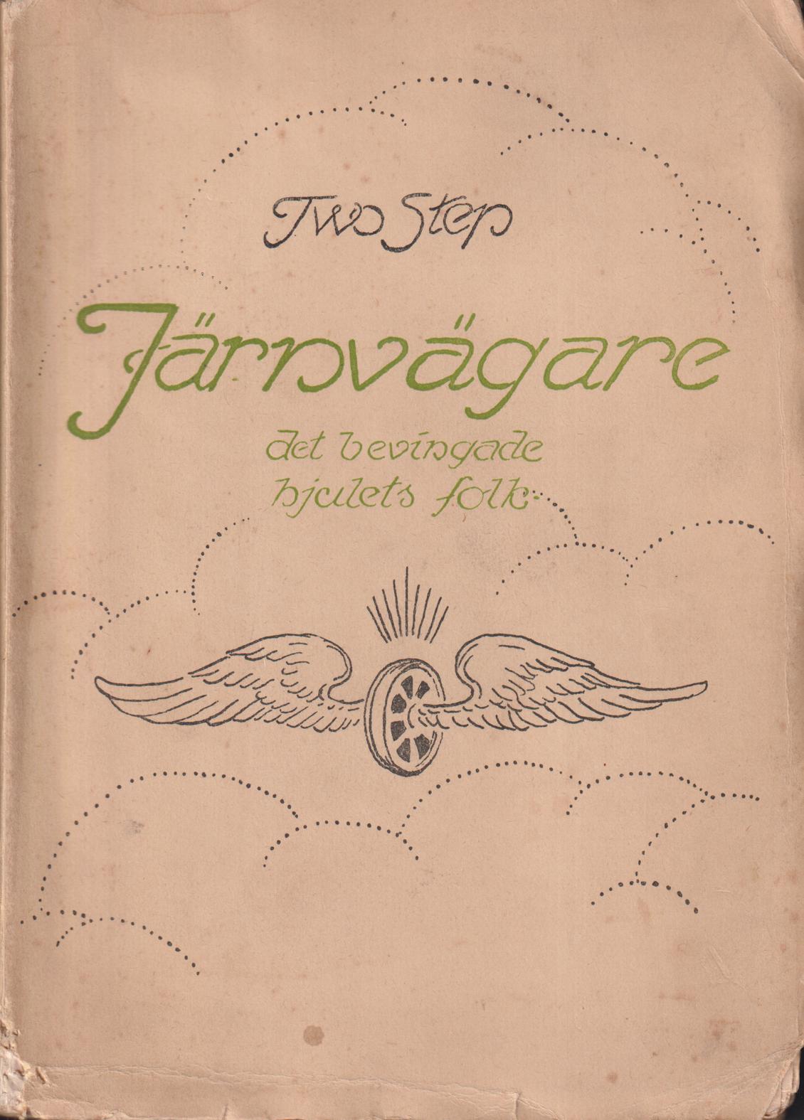 ‘Järnvägare’. Det bevingade hjulets folk. Berättelser och anekdoter samlade och utgivna av Two Step. [gm] Aktiebolaget Framtidens bokförlag.