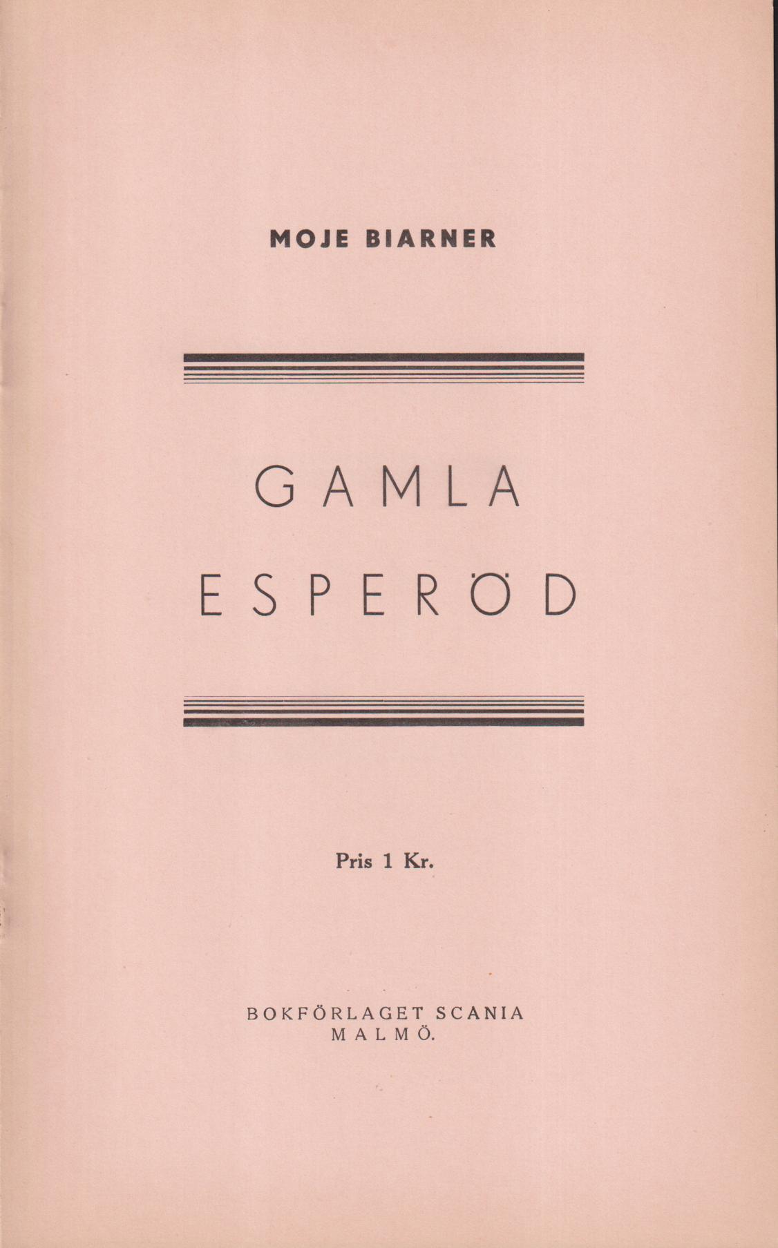 Gamla Esperöd. [Utg. av] Bokförlaget Scania.