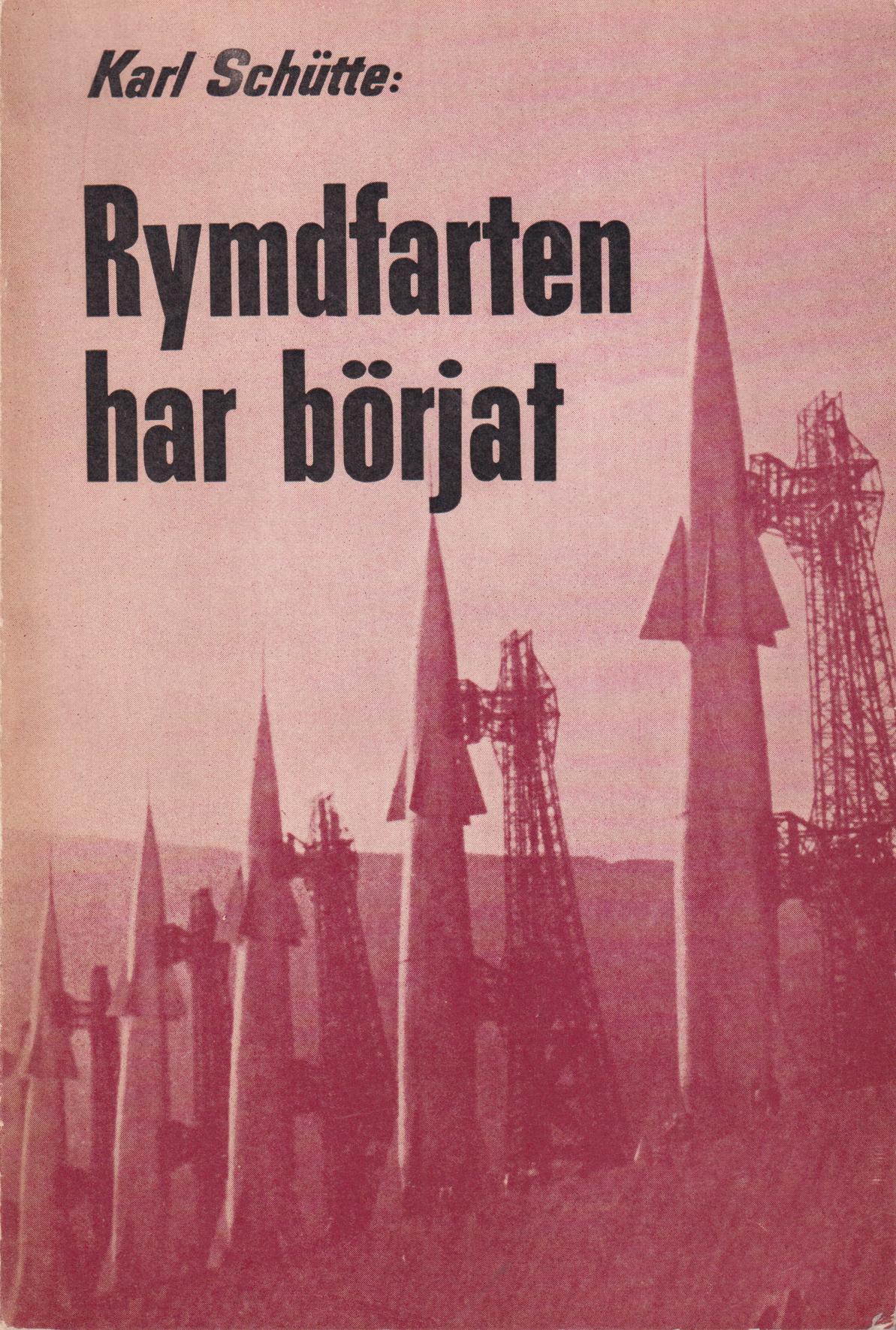 Rymdfarten har börjat. [Utg. av] Hörsta förlag.