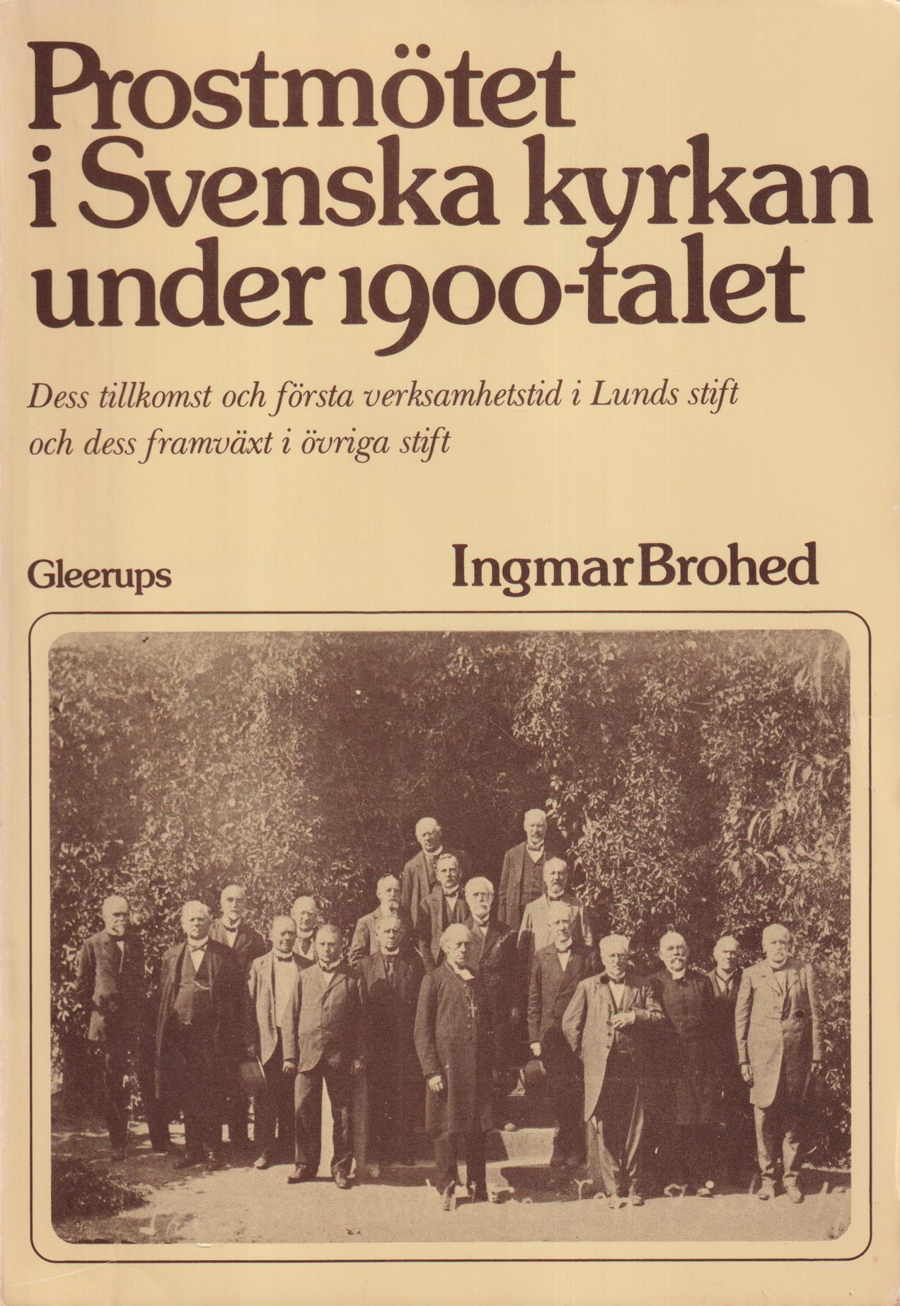 Prostmötet i svenska kyrkan under 1900-talet. Dess tillkomst och första verksamhetstid i Lunds stift och dess framväxt i övriga stift. [Utg. av] Gleerups.