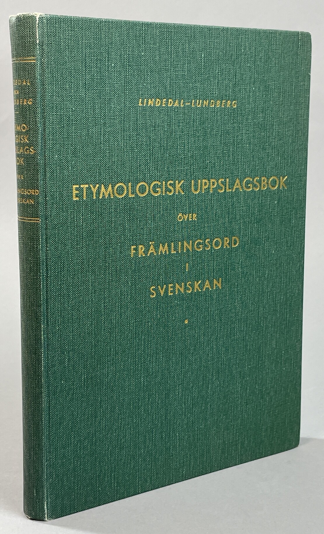 Vanliga främlingsord i svenskan. Alfabetiskt ordnade under deras ursprungsord. Med uttalsbeteckning och förklaringar. Etymologisk uppslags- och lärobok. [Utg. av] Etymologisk uppslagsboks förlag.