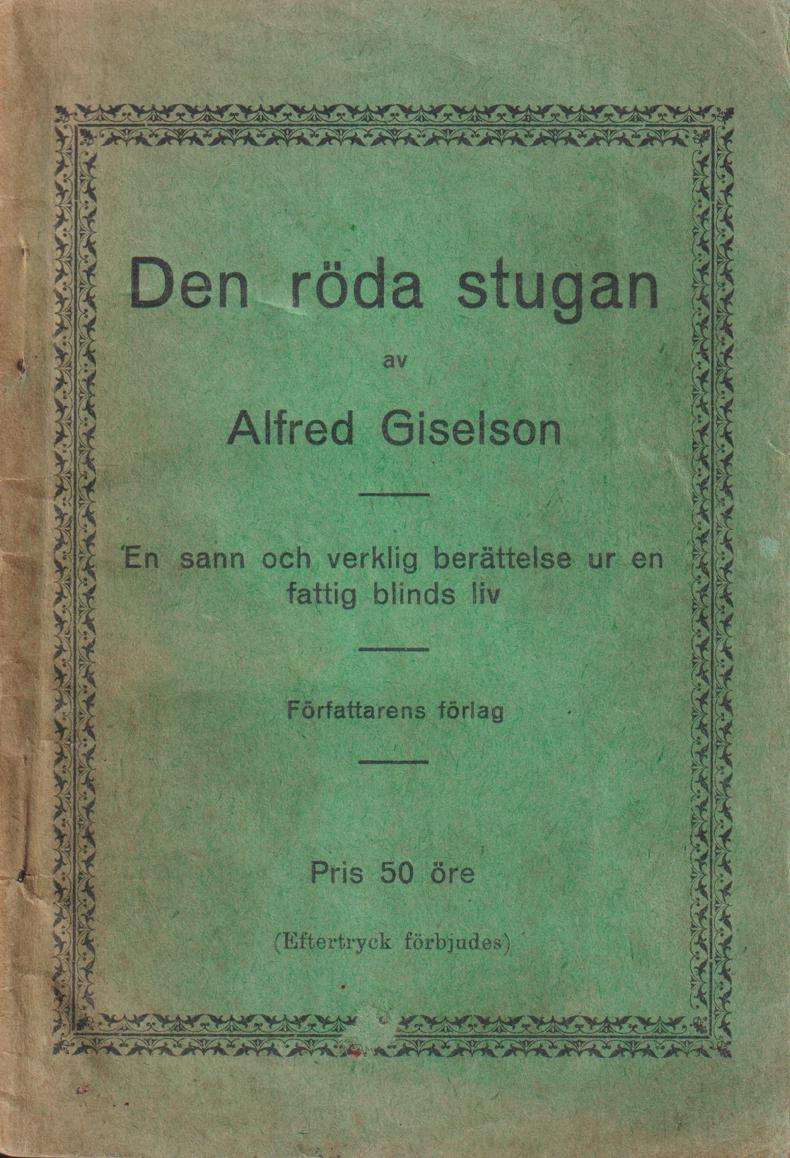 Den röda stugan. En sann och verklig berättelse ur en fattig blinds liv. Författarens förlag.