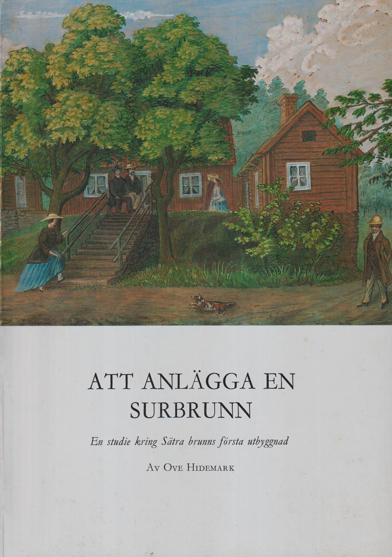 Att anlägga en surbrunn. En studie kring Sätra brunns första utbyggnad.