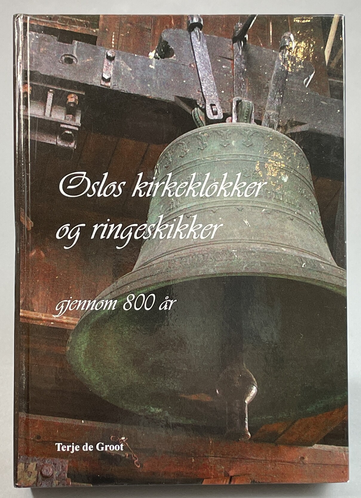 Oslos kirkeklokker og ringeskikker gjennom 800 år.
