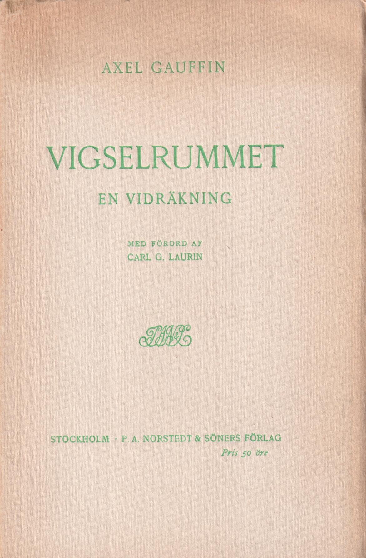 Vigselrummet. En vidräkning. Med förord af Carl G. Laurin. [Utg. av] P.A. Norstedt & Söners förlag.