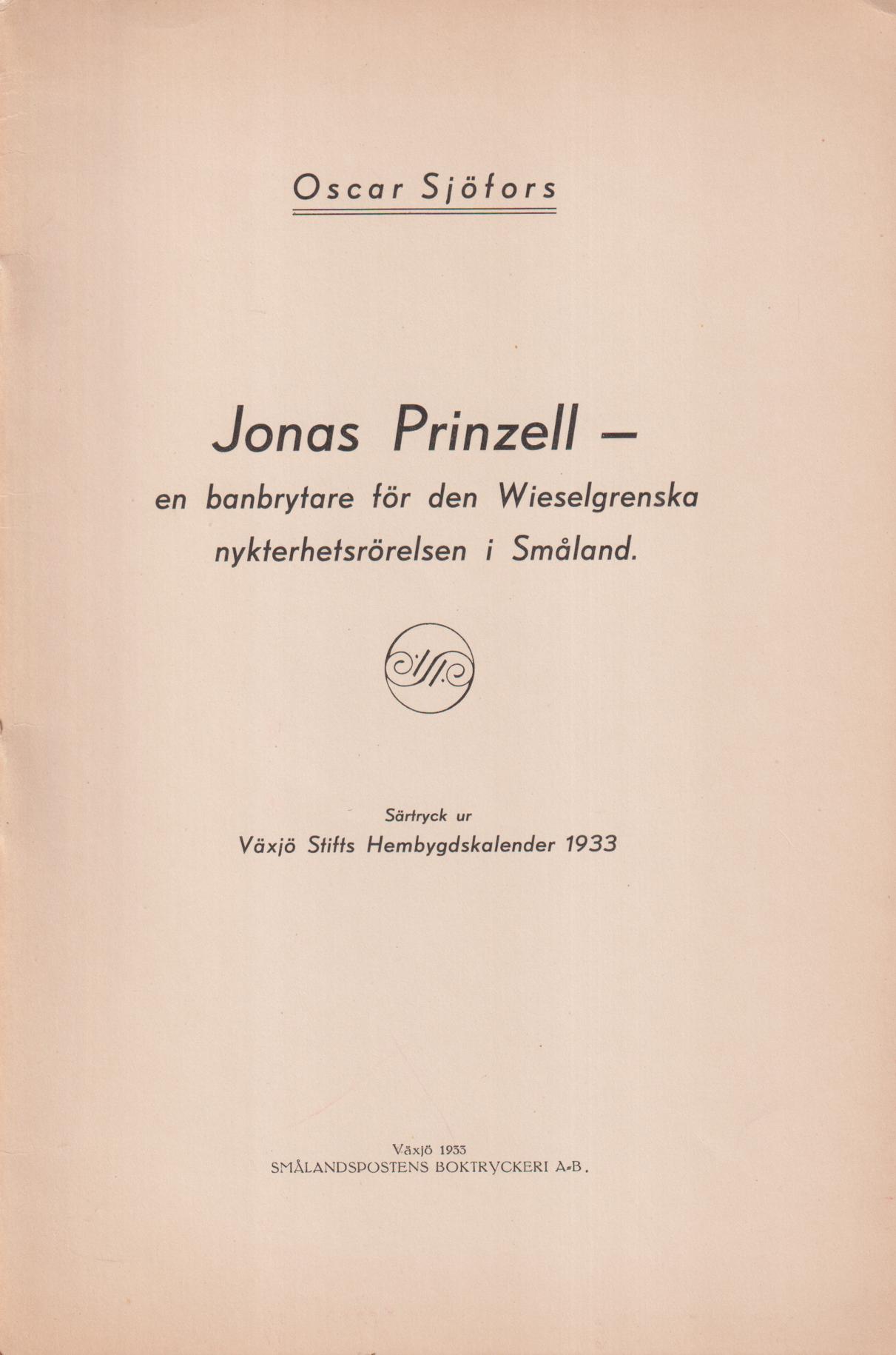 Jonas Prinzell - en banbrytare för den Wieselgrenska nykterhetsrörelsen i Småland.