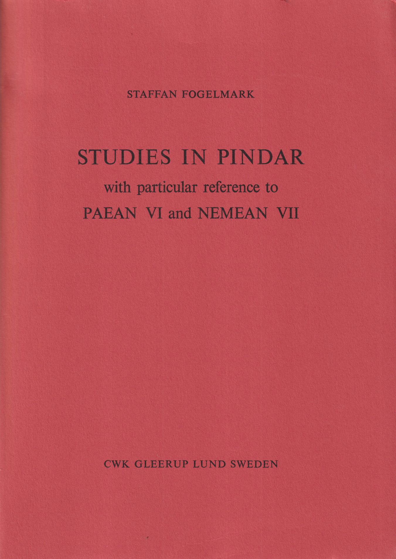 Studies in Pindar with particular reference to Paean VI and Nemean VII. [Utg. av] C.W.K. Gleerup.