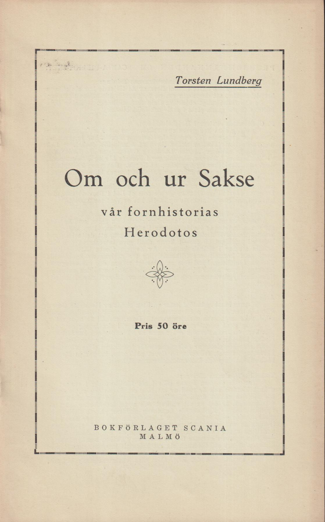 Om och ur Sakse, vår fornhistorias Herodotos. [Utg. av] Bokförlaget Scania.