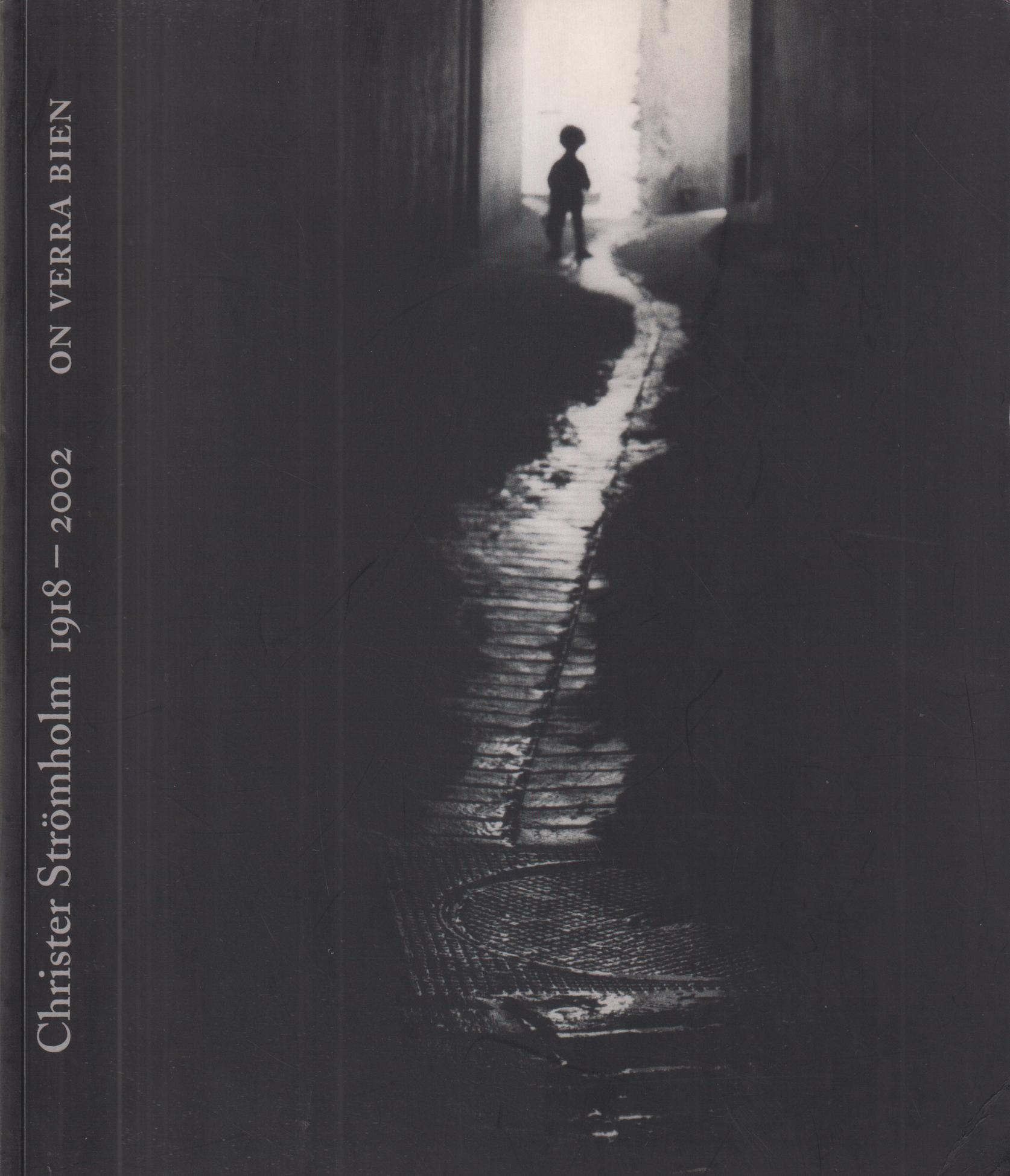 Christer Strömholm 1918-2002. On verra bien. [Utg. av] Färgfabriken.