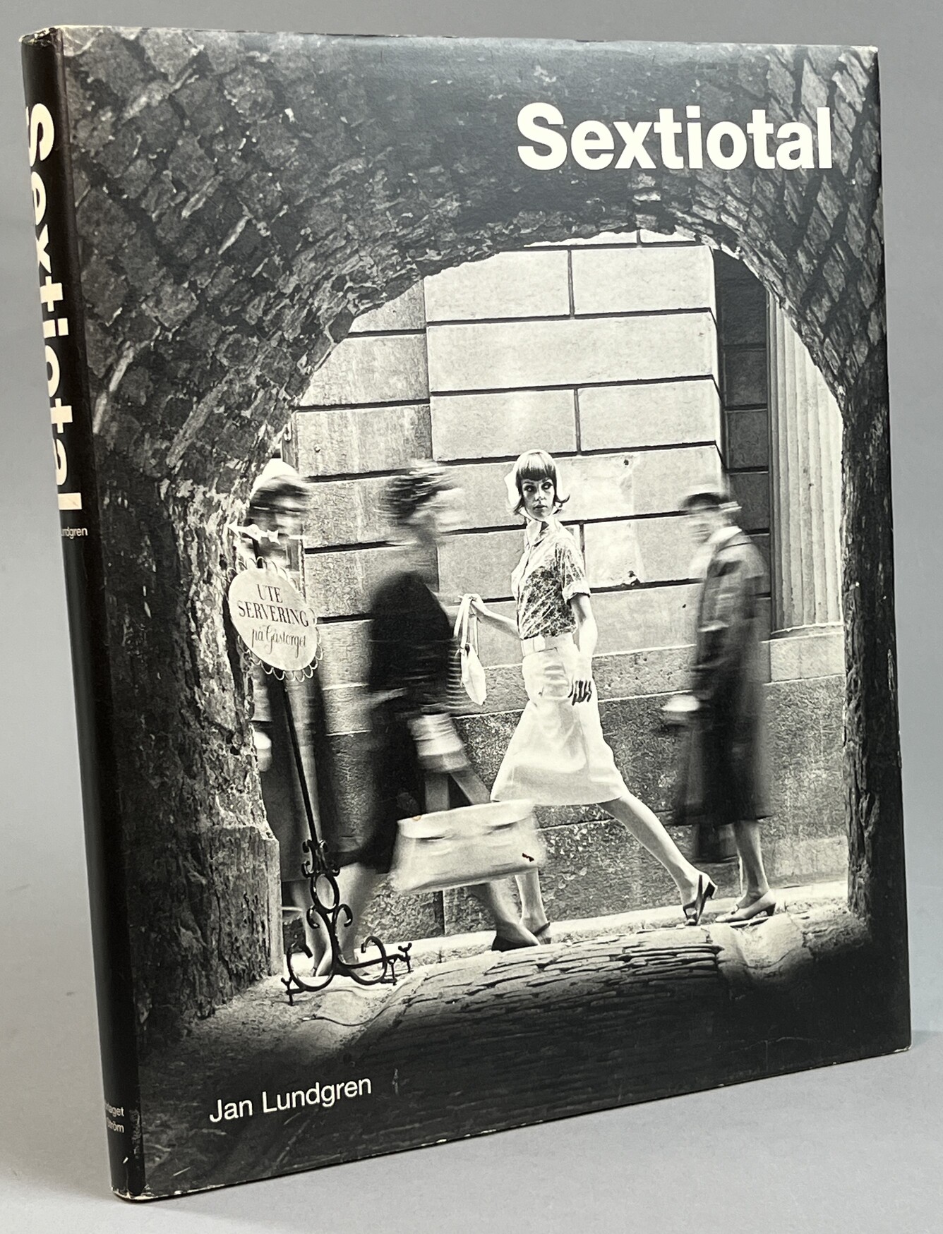 Sextiotal. Bilder ur Pressens Bilds arkiv. [Utg. av] Bokförlaget Max Ström.