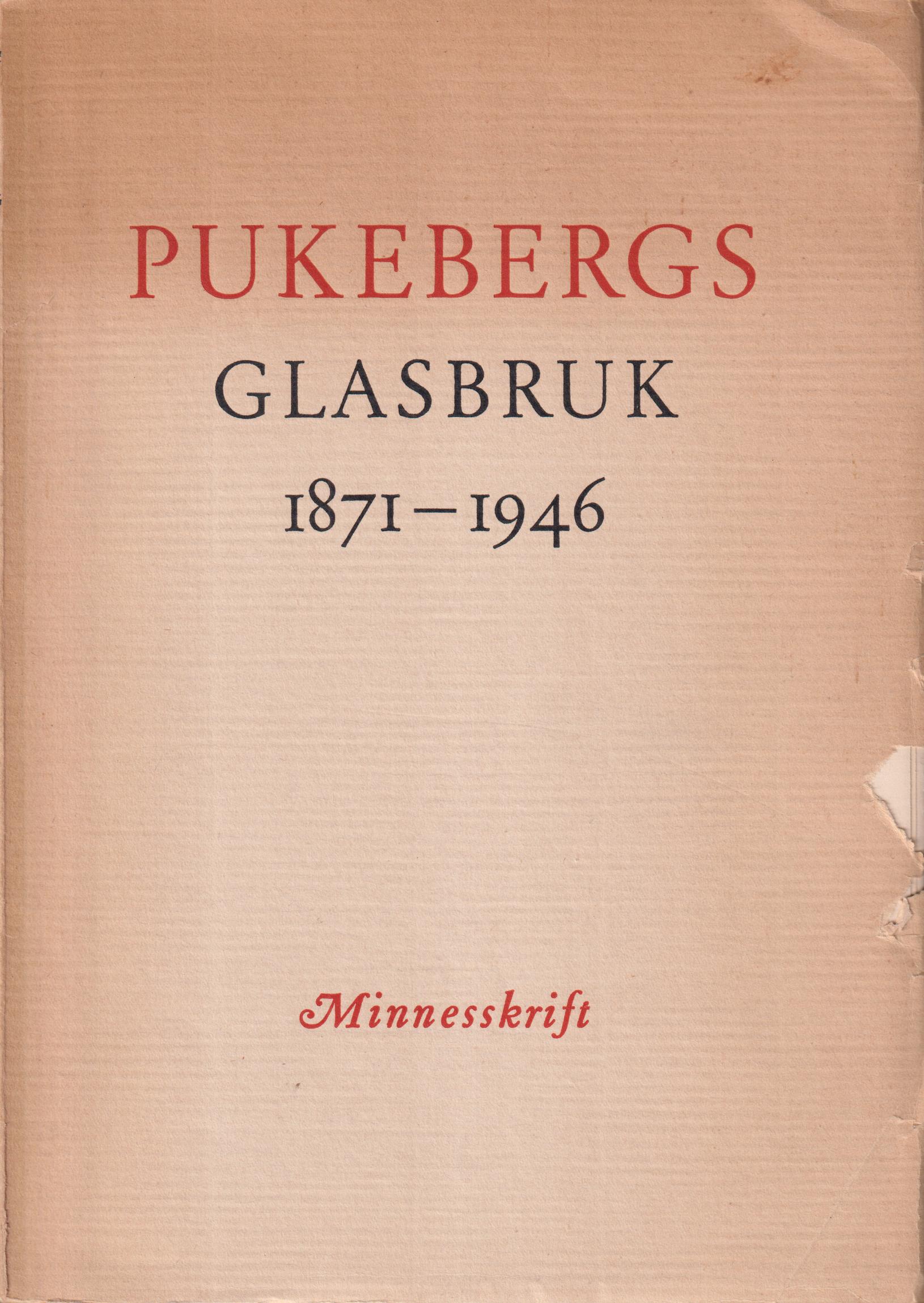Pukebergs glasbruk 1871-1946. Minnesskrift utgiven av styrelsen för AB Arvid Böhlmarks lampfabrik.