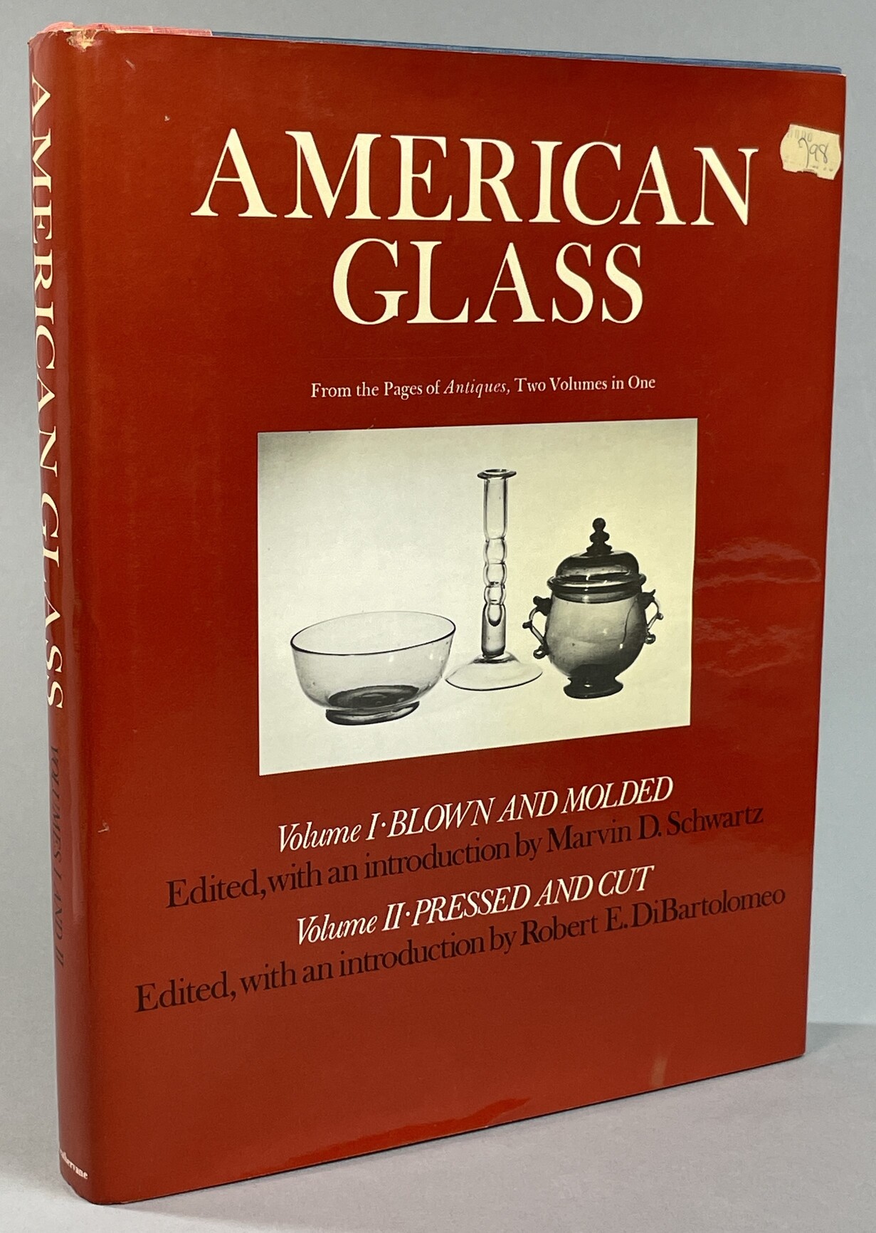 American Glass. [From the Pages of Antiques. Two Volumes in One]. Volume I. Blown and Molded. Volume II. Pressed and Cut .