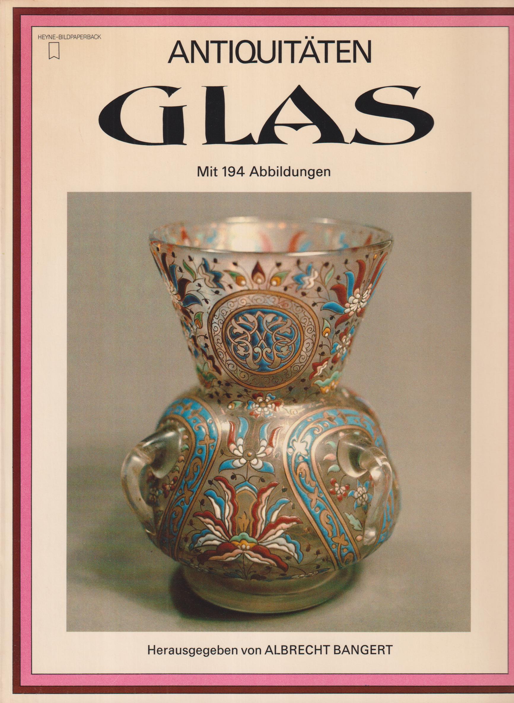 Antiquitäten Glas. Mit 194 Abbildungen.
