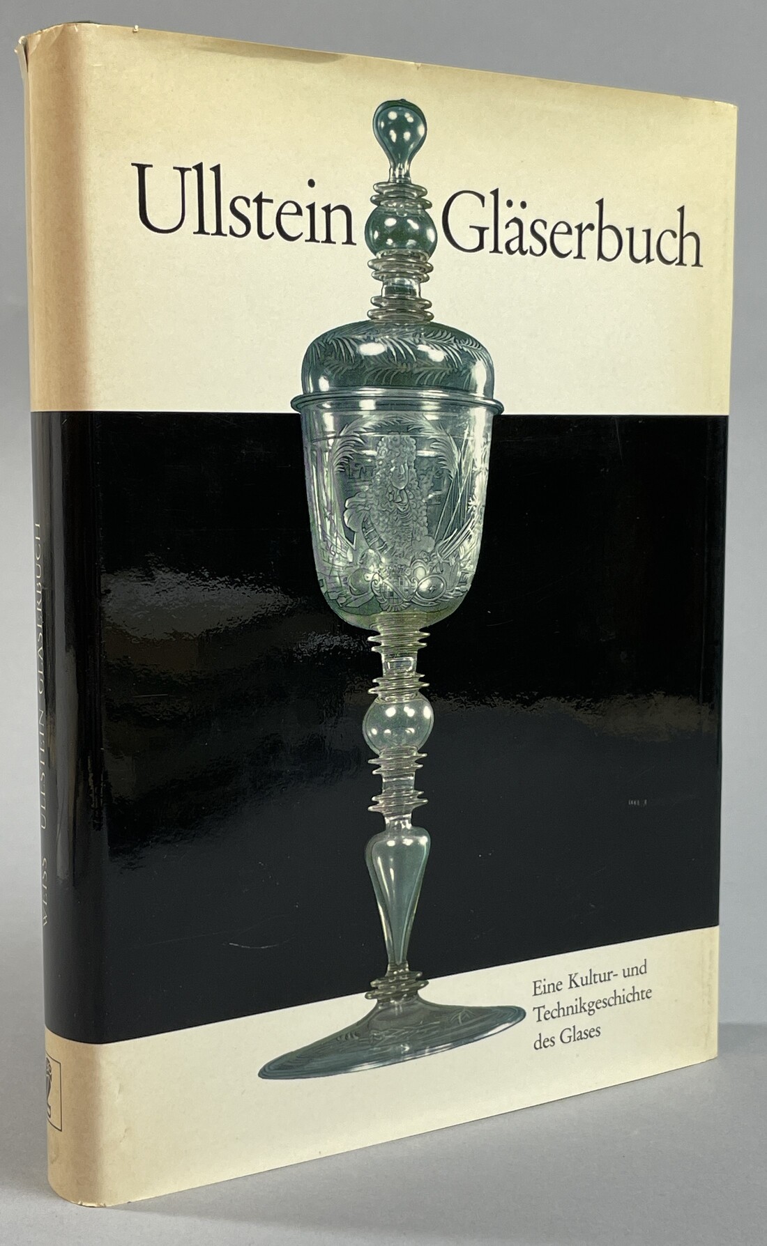 Ullstein Gläserbuch. Eine Kultur- und Technikgeschichte des Glases.