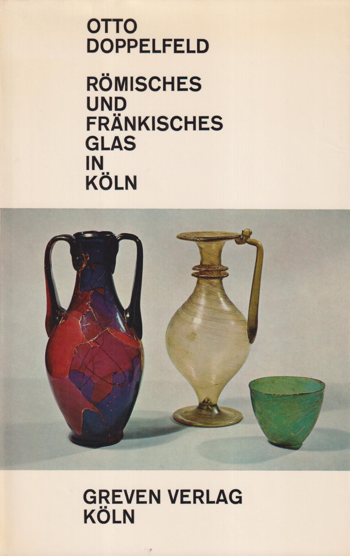 Römisches und fränkisches Glas in Köln.