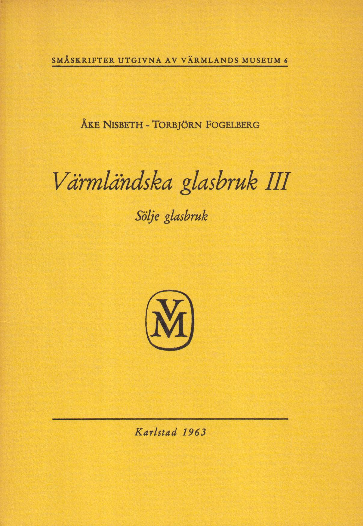 Värmländska glasbruk III. Sölje glasbruk.