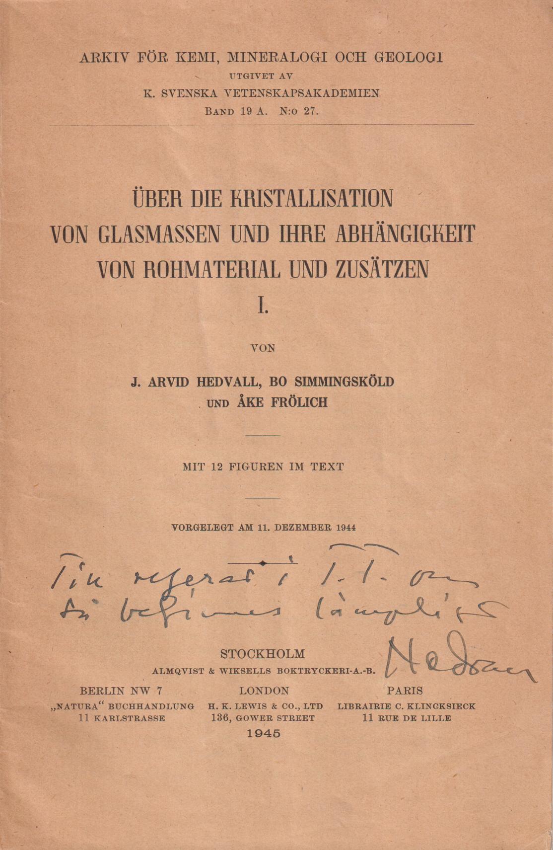 Über die Kristallisation von Glasmassen und ihre Abhängigkeit von Rohmaterial und Zusätzen. 1. Mit 12 Figuren im Text. Vorgelegt am 11. Dezember 1944 [= rubrik].