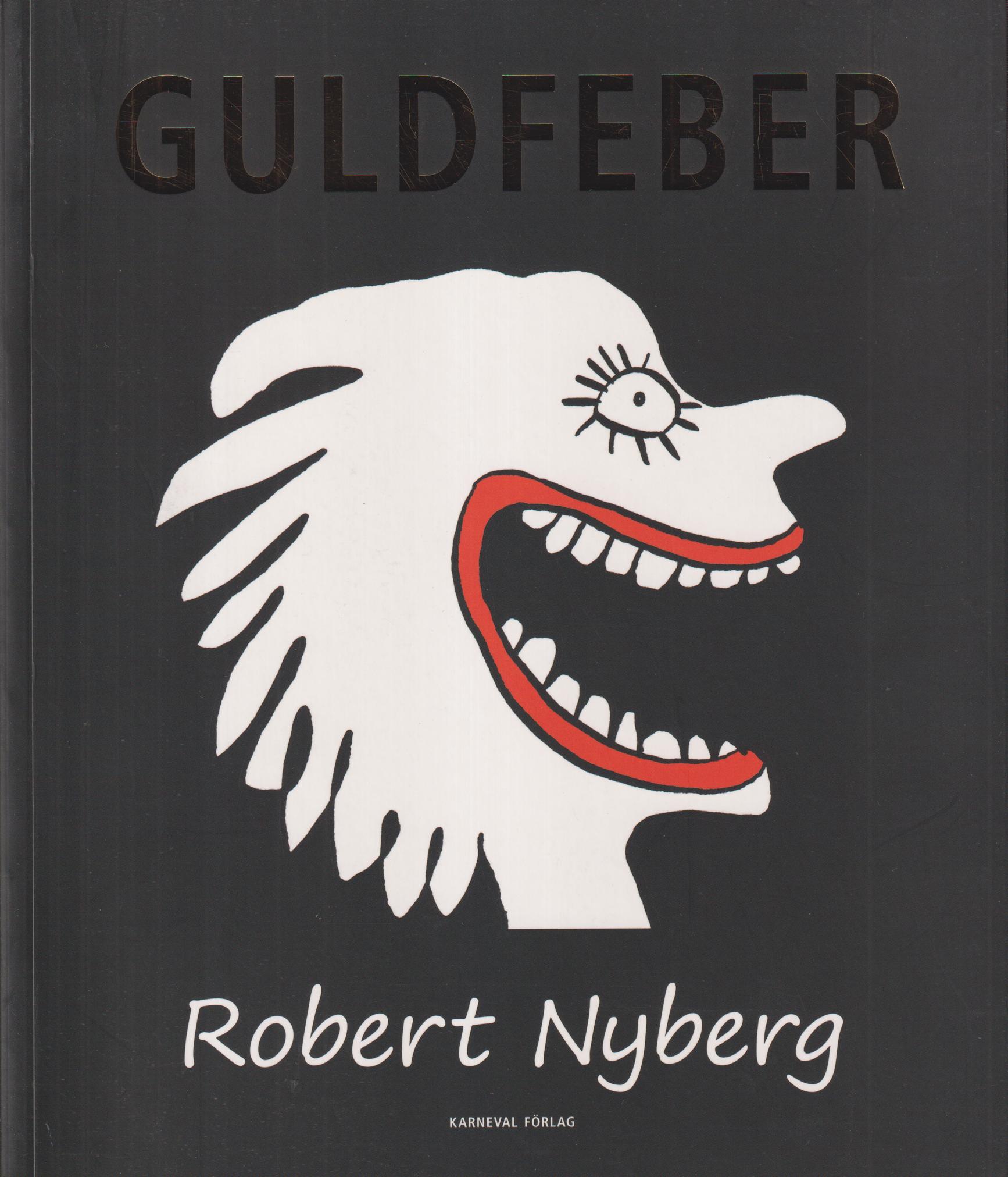 Guldfeber. [Utg. av] Karneval förlag.